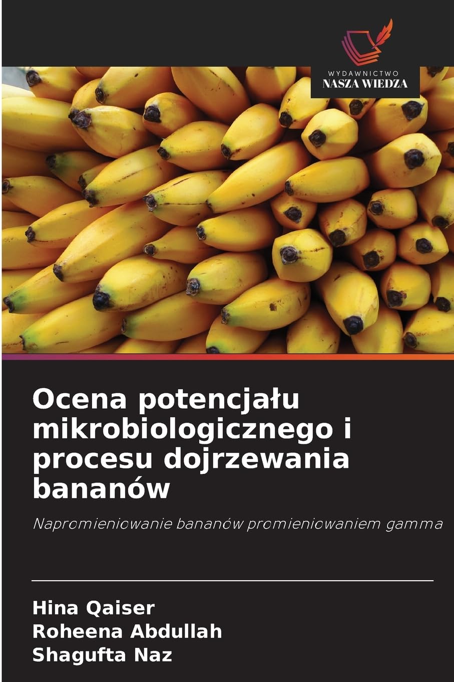 Ocena potencja¿u mikrobiologicznego i procesu dojrzewania bananów Natural Sciences