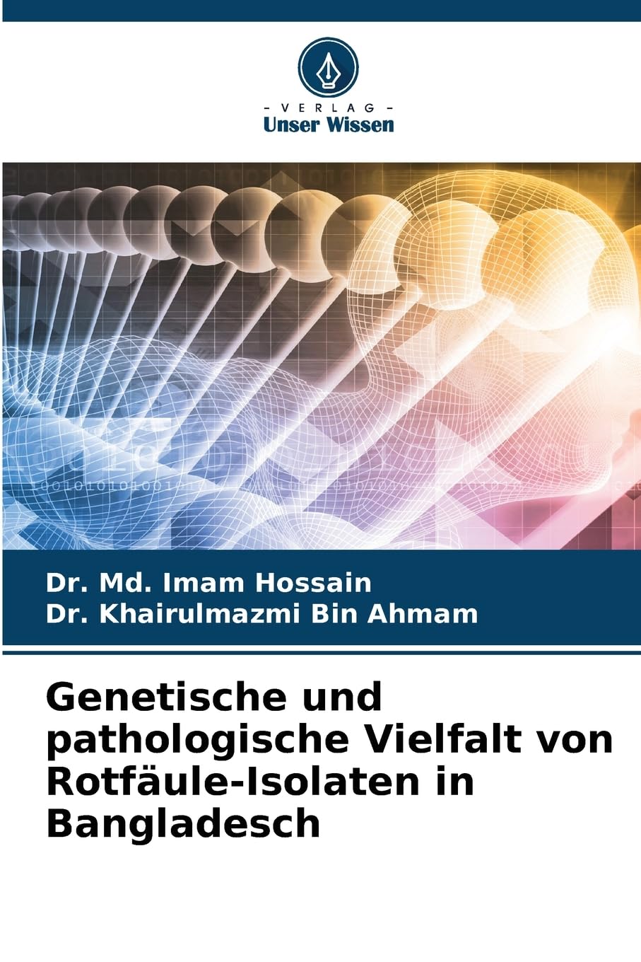 Genetische und pathologische Vielfalt von Rotfäule-Isolaten in Bangladesch Natural Sciences