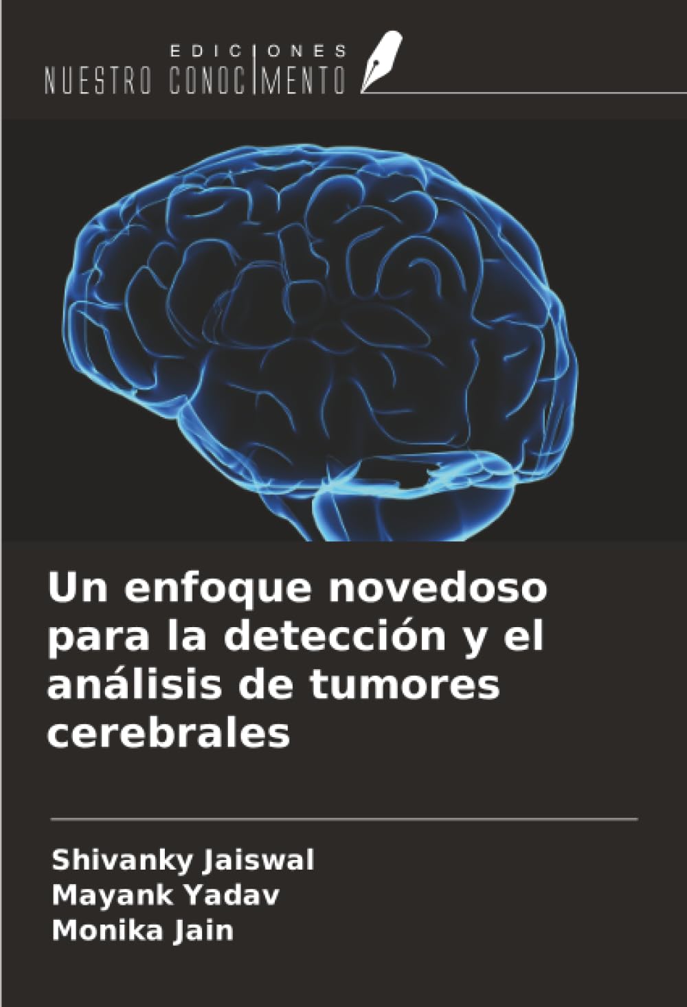 Un enfoque novedoso para la detección y el análisis de tumores cerebrales Mathematics