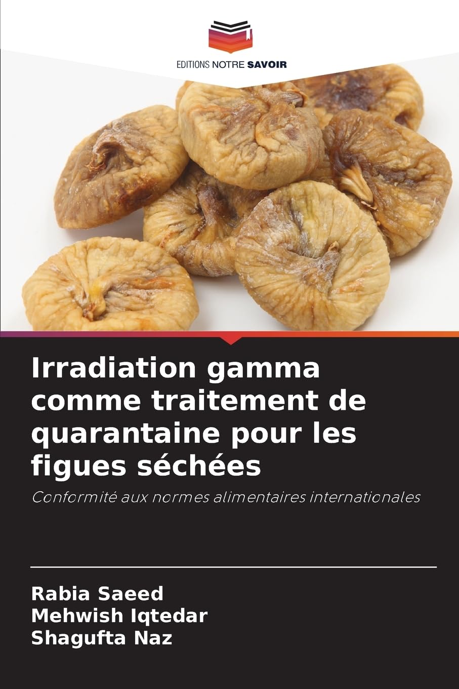 Irradiation gamma comme traitement de quarantaine pour les figues séchées Natural Sciences