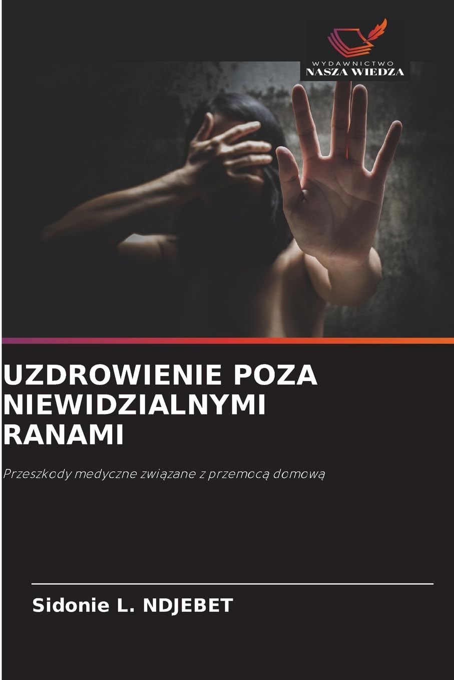 UZDROWIENIE POZA NIEWIDZIALNYMI RANAMI Medicine
