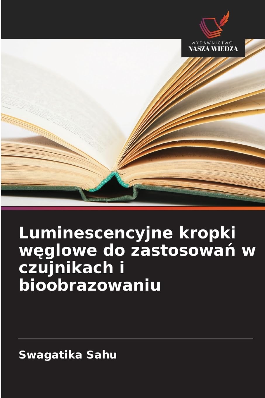 Luminescencyjne kropki w¿glowe do zastosowa¿ w czujnikach i bioobrazowaniu Books