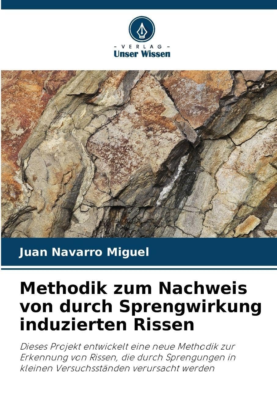 Methodik zum Nachweis von durch Sprengwirkung induzierten Rissen Learning & Reference