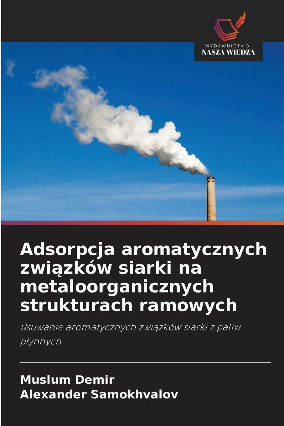 Adsorpcja aromatycznych zwi¿zków siarki na metaloorganicznych strukturach ramowych Natural Sciences
