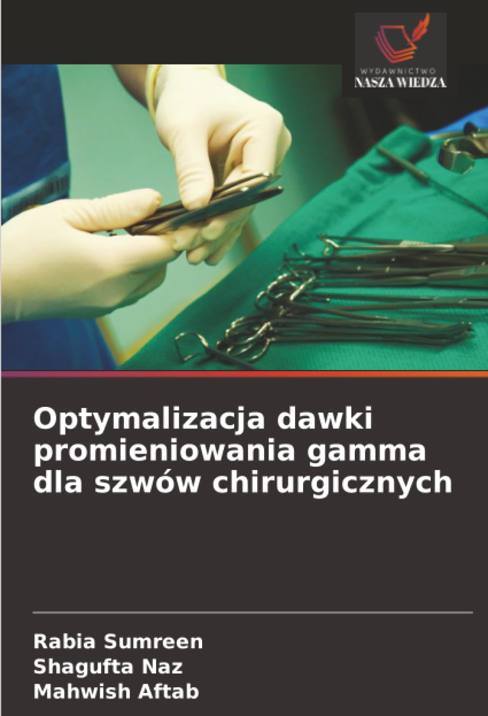 Optymalizacja dawki promieniowania gamma dla szwów chirurgicznych Natural Sciences