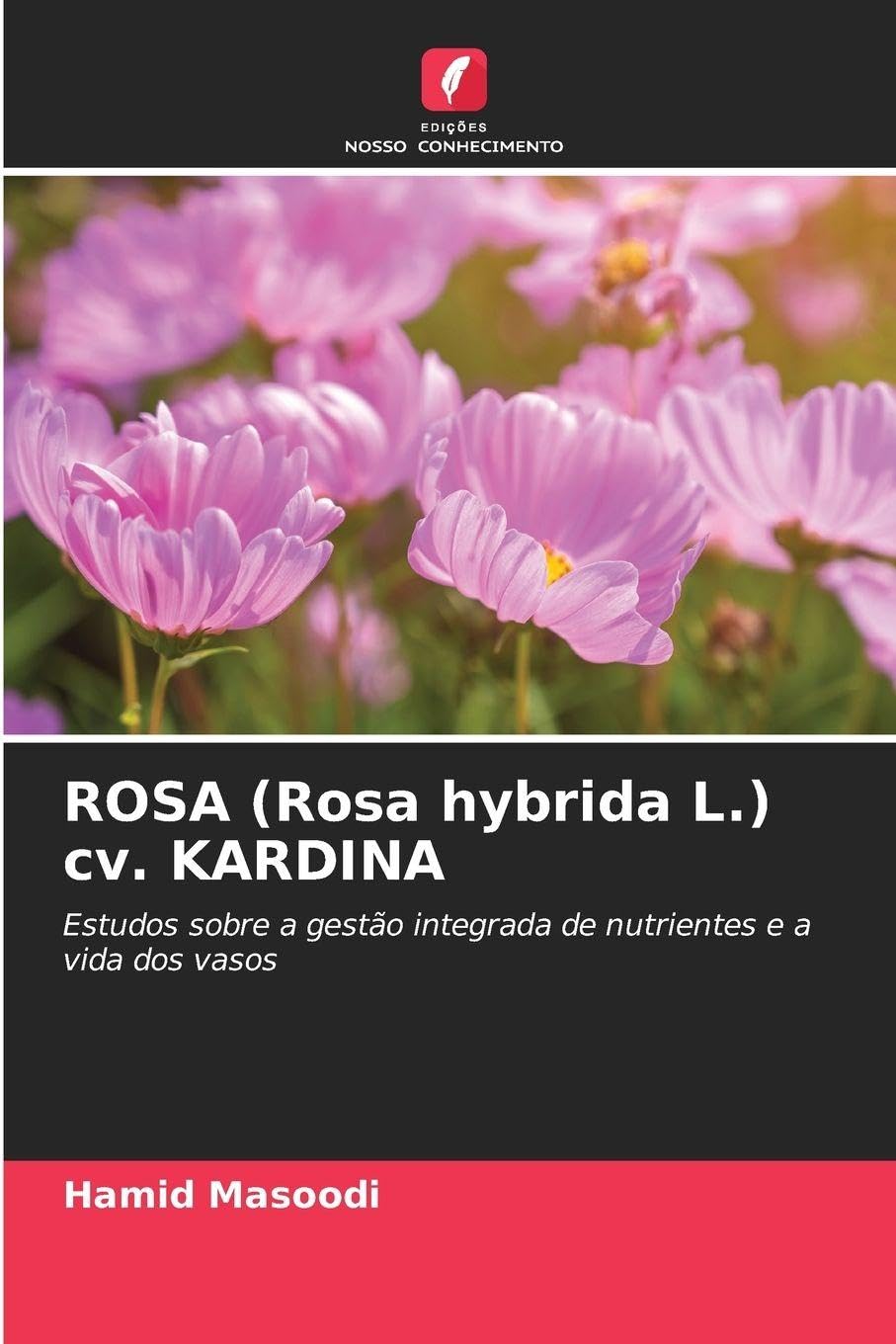 ROSA (Rosa hybrida L.) cv. KARDINA Natural Sciences