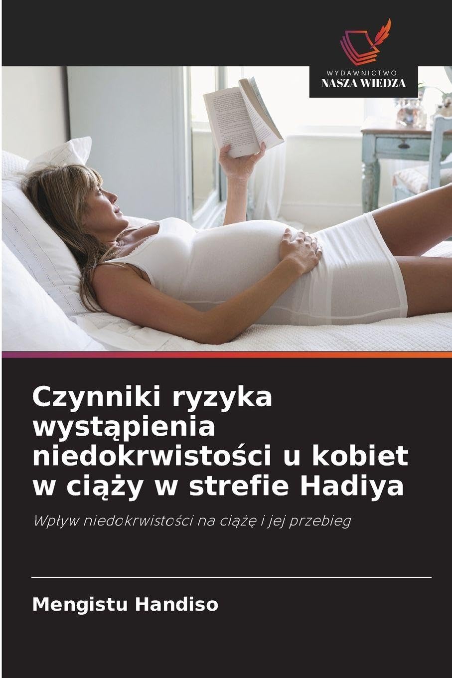 Czynniki ryzyka wyst¿pienia niedokrwisto¿ci u kobiet w ci¿¿y w strefie Hadiya Medicine