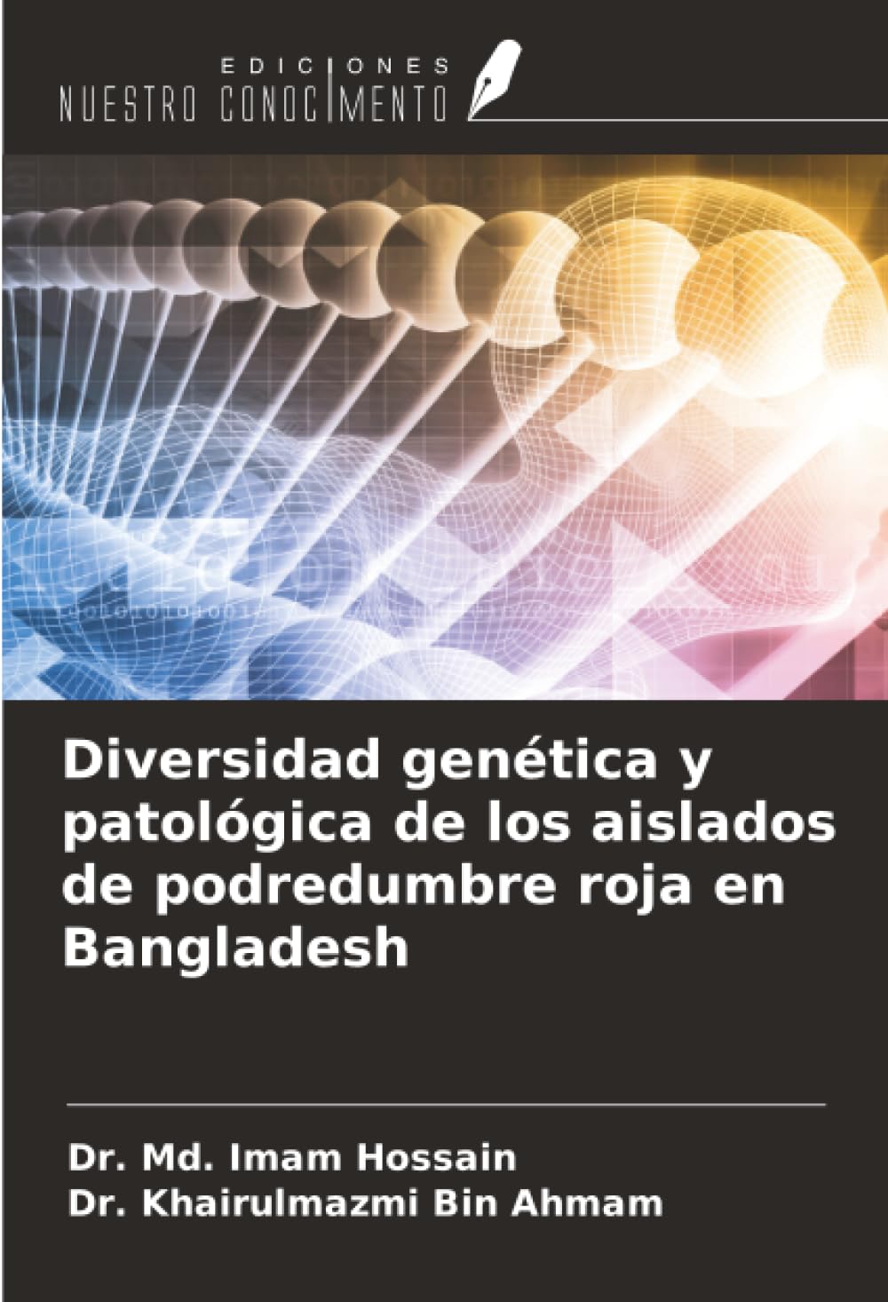 Diversidad genética y patológica de los aislados de podredumbre roja en Bangladesh Professional & Reference Books