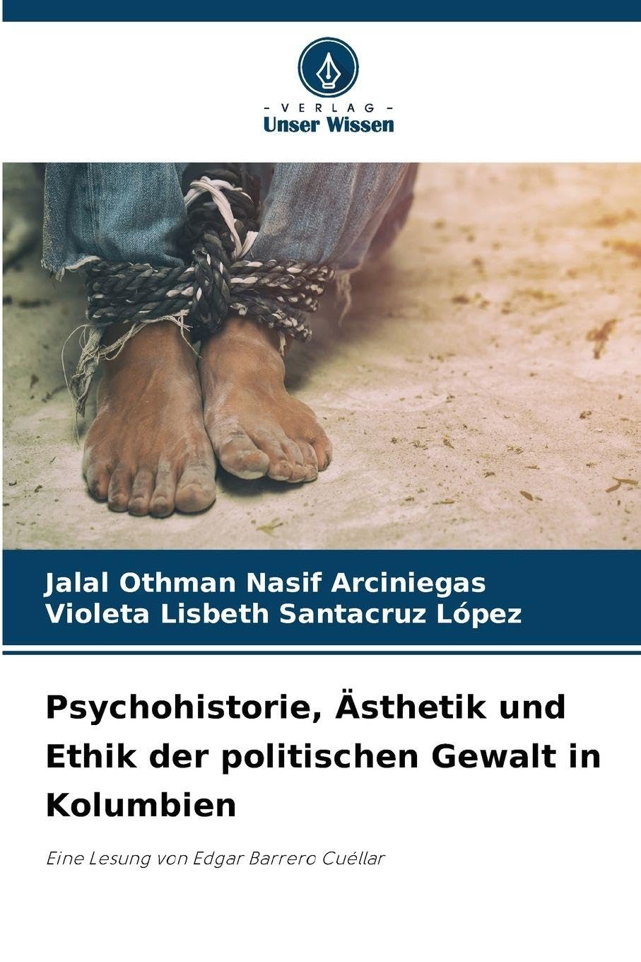 Psychohistorie, Ästhetik und Ethik der politischen Gewalt in Kolumbien Law