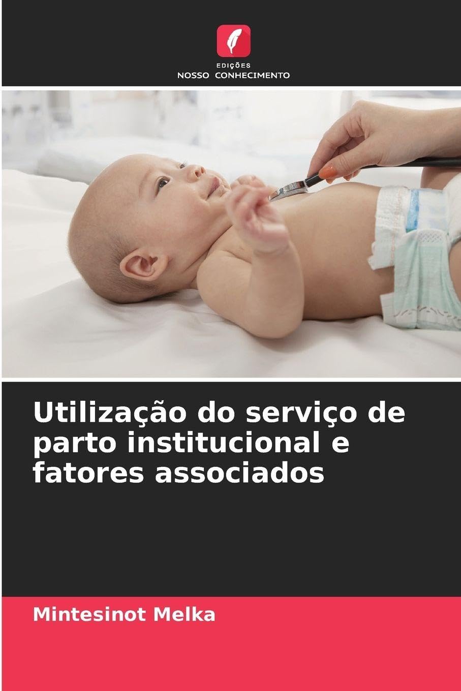 Utilização do serviço de parto institucional e fatores associados Medicine