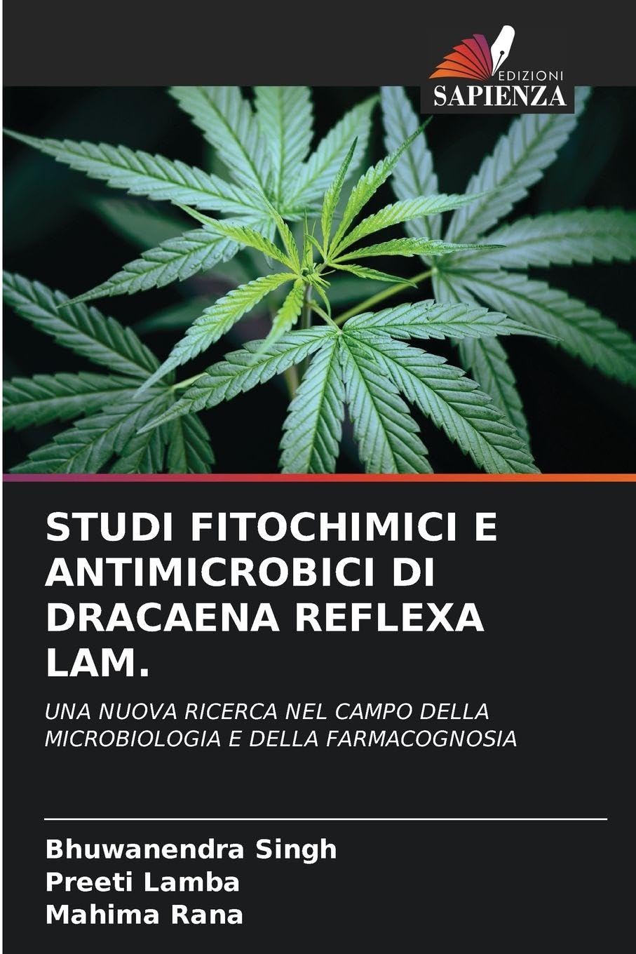STUDI FITOCHIMICI E ANTIMICROBICI DI DRACAENA REFLEXA LAM. Law
