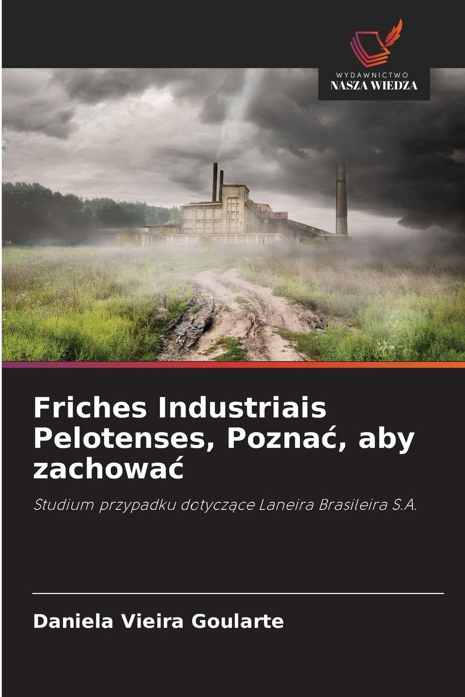 Friches Industriais Pelotenses, Pozna¿, aby zachowa¿ Law
