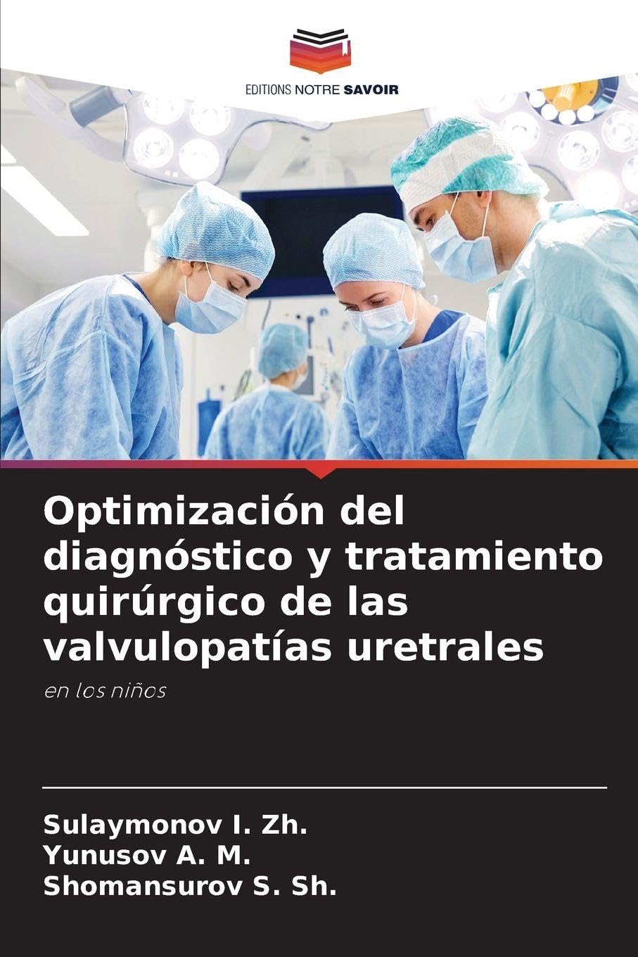 Optimización del diagnóstico y tratamiento quirúrgico de las valvulopatías uretrales Medicine