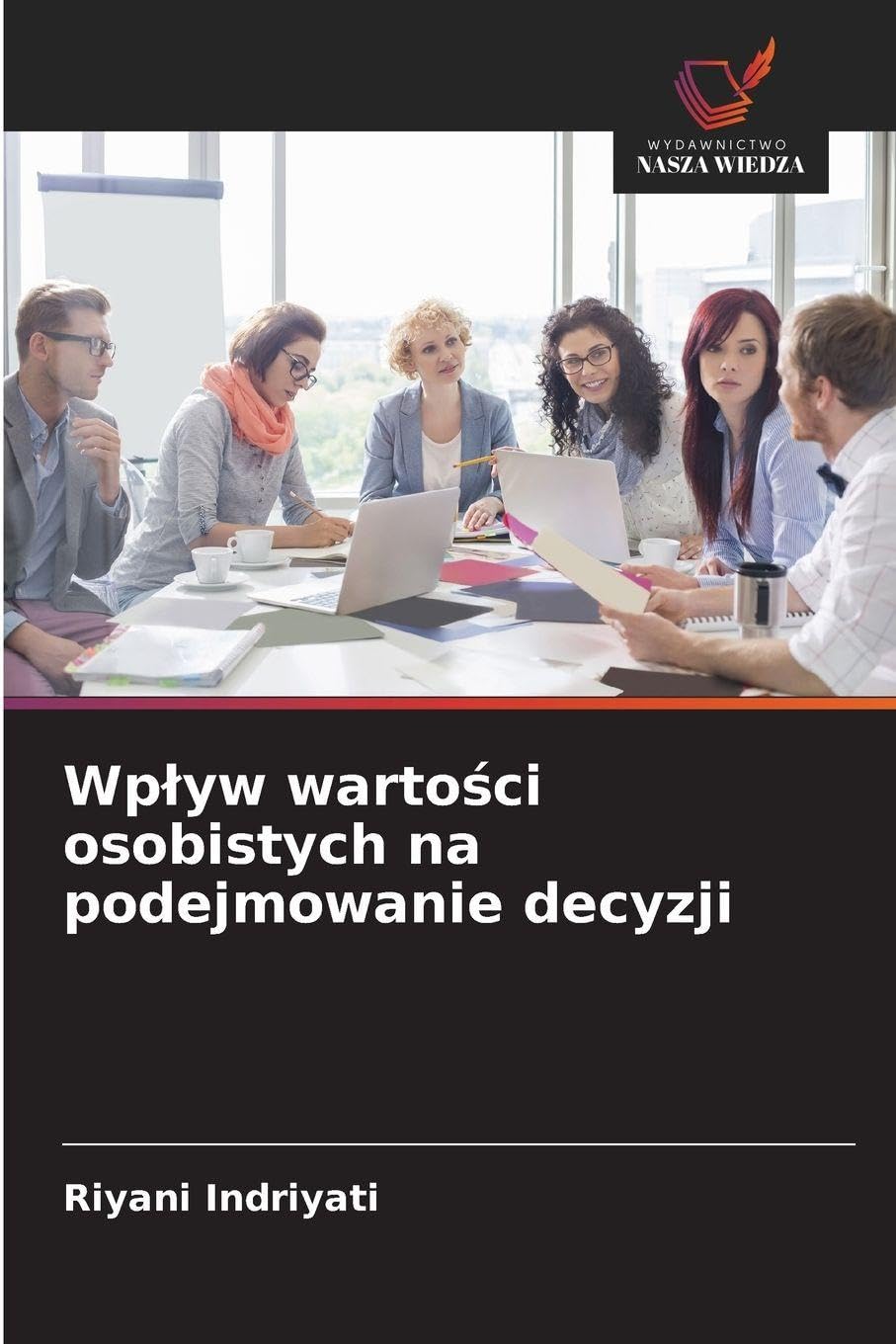 Wp¿yw warto¿ci osobistych na podejmowanie decyzji Business, Finance & Career