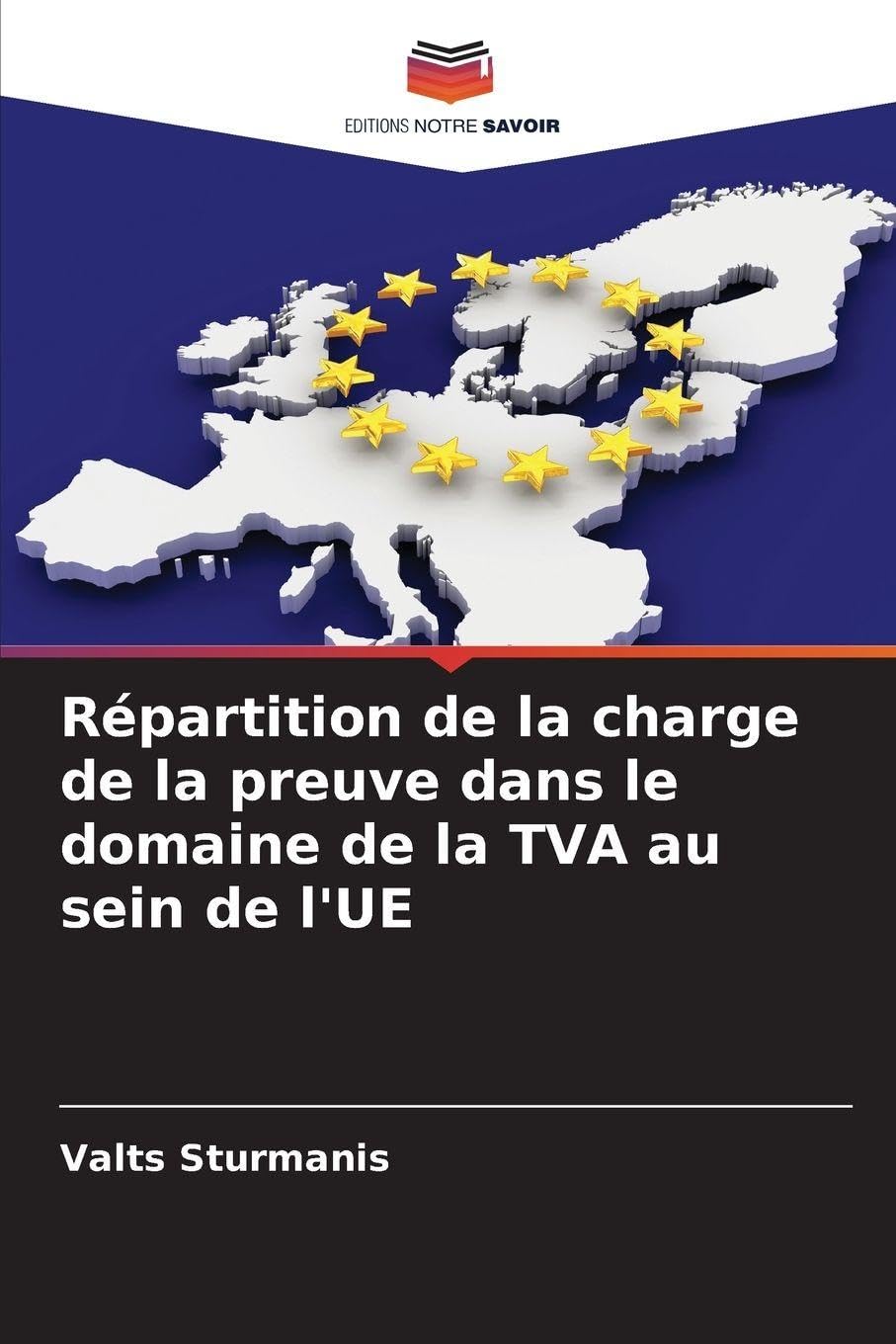 Répartition de la charge de la preuve dans le domaine de la TVA au sein de l'UE Law