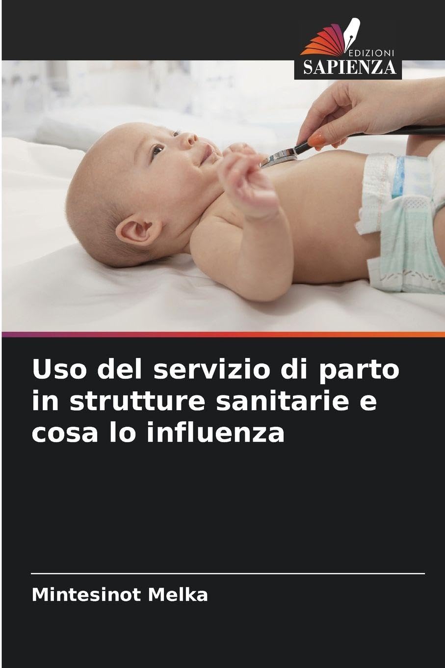 Uso del servizio di parto in strutture sanitarie e cosa lo influenza Medicine