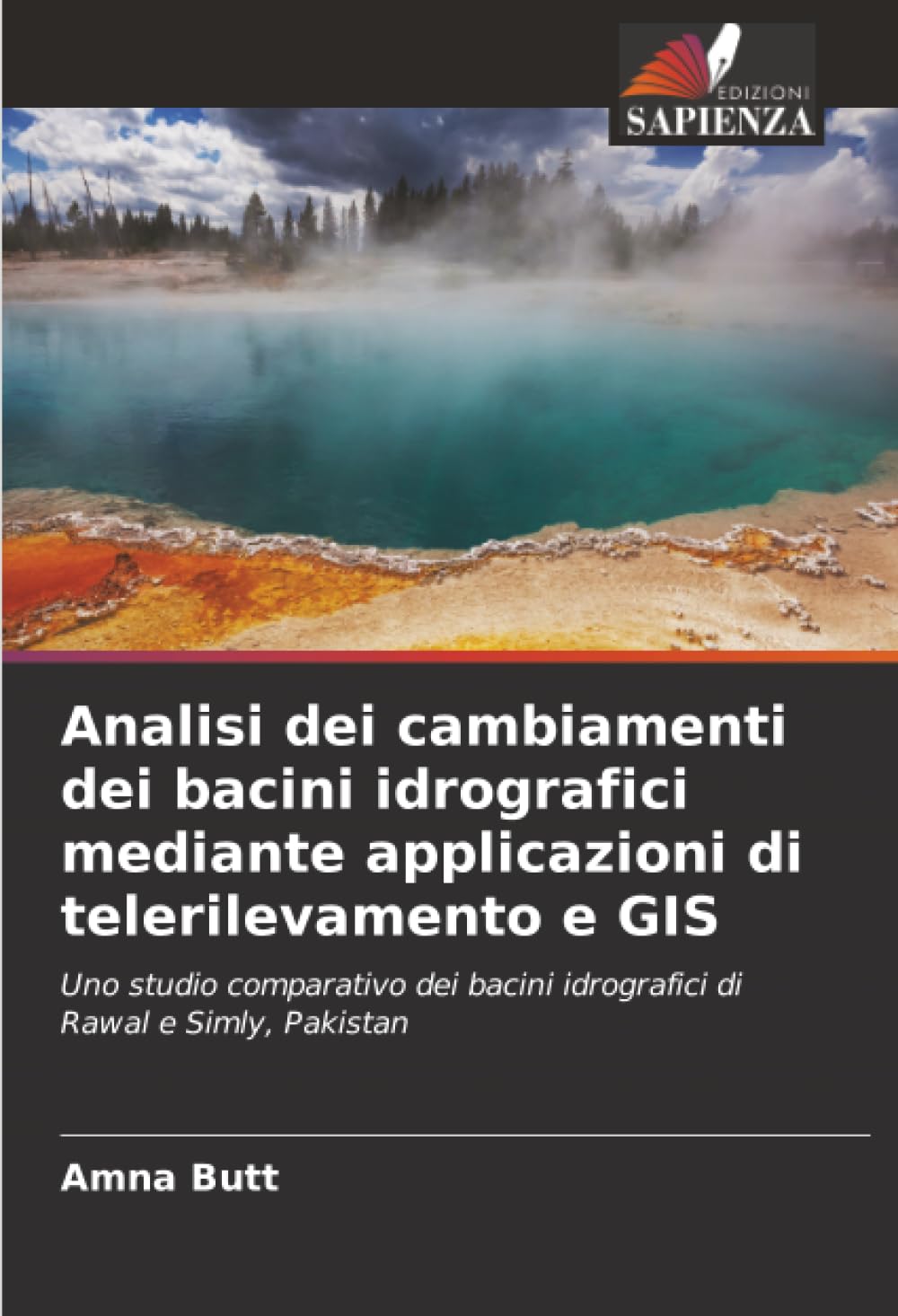 Analisi dei cambiamenti dei bacini idrografici mediante applicazioni di telerilevamento e GIS Natural Sciences