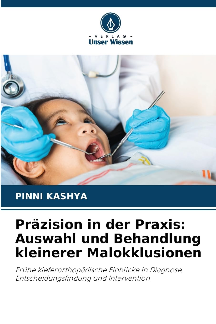 Präzision in der Praxis: Auswahl und Behandlung kleinerer Malokklusionen Medicine