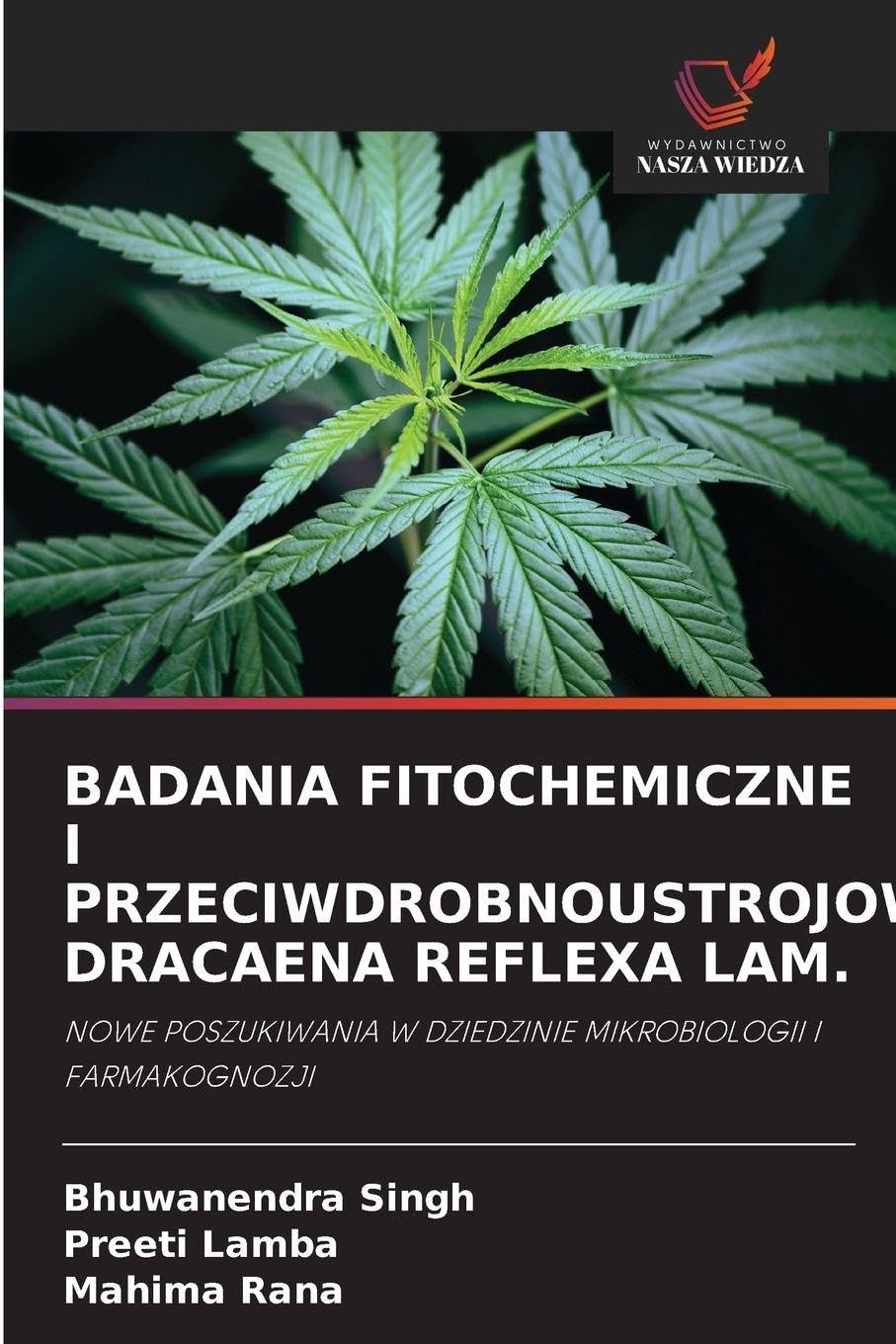 BADANIA FITOCHEMICZNE I PRZECIWDROBNOUSTROJOWE DRACAENA REFLEXA LAM. Law