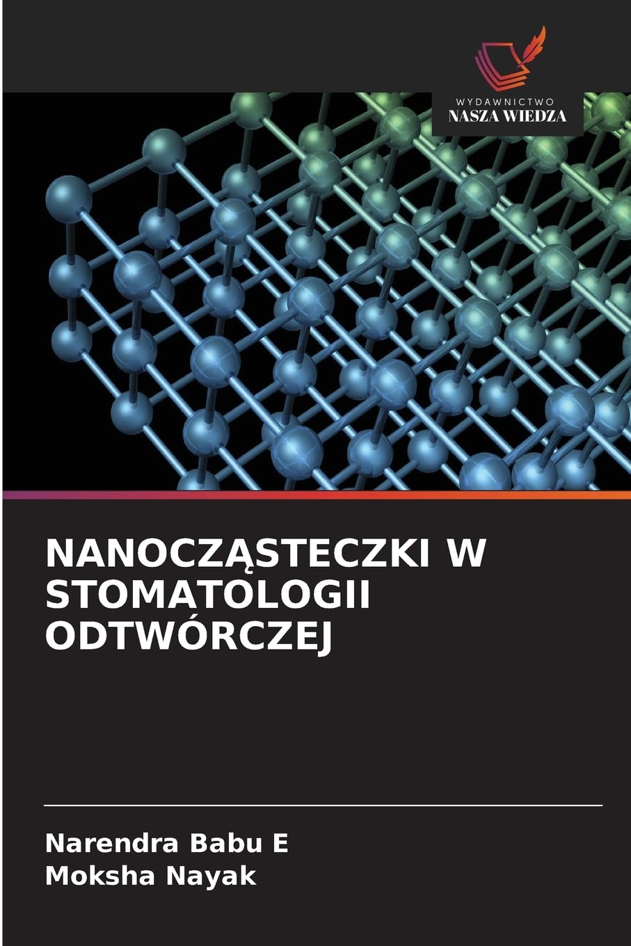 NANOCZ¿STECZKI W STOMATOLOGII ODTWÓRCZEJ Medicine