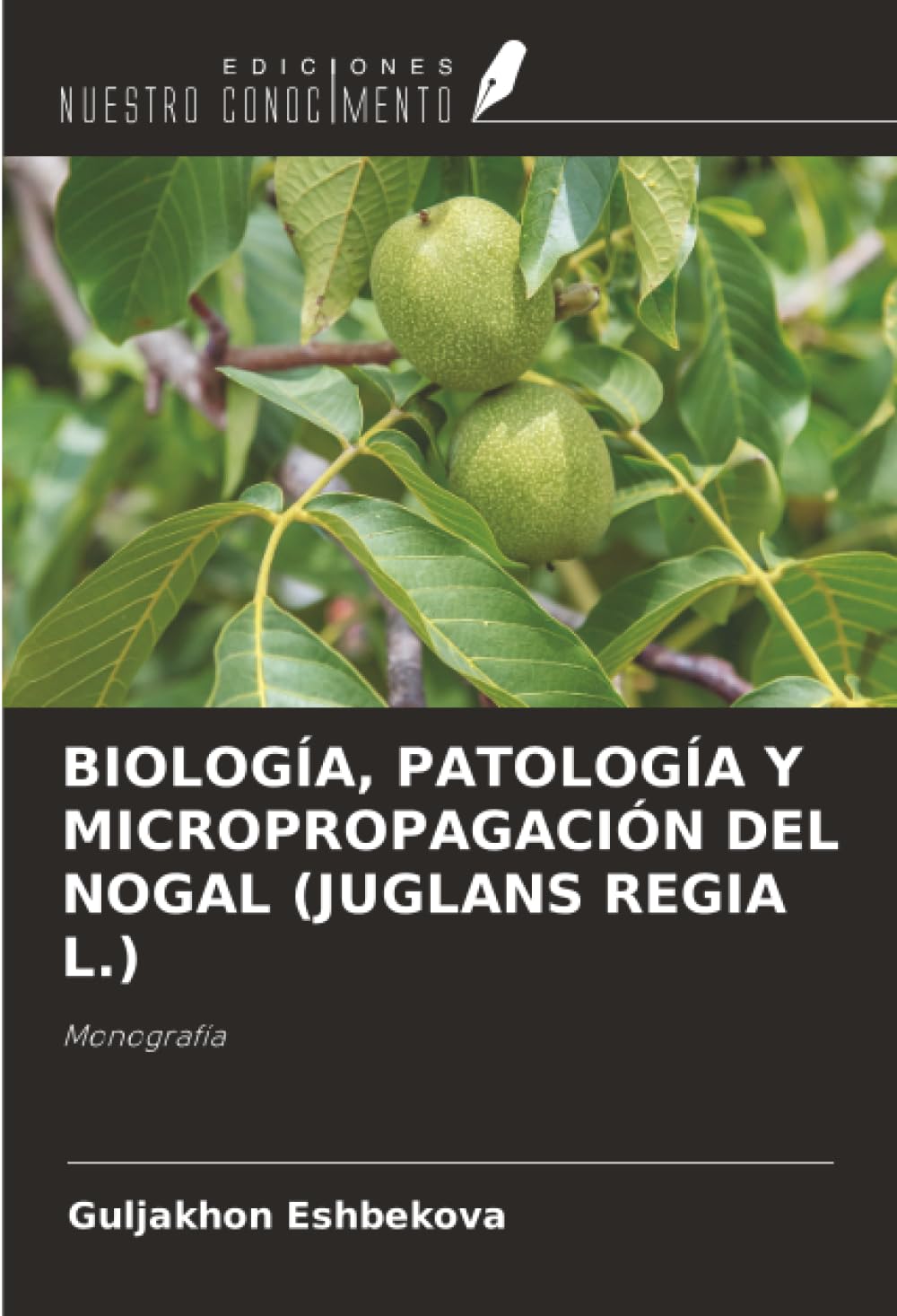 BIOLOGÍA, PATOLOGÍA Y MICROPROPAGACIÓN DEL NOGAL (JUGLANS REGIA L.) Natural Sciences