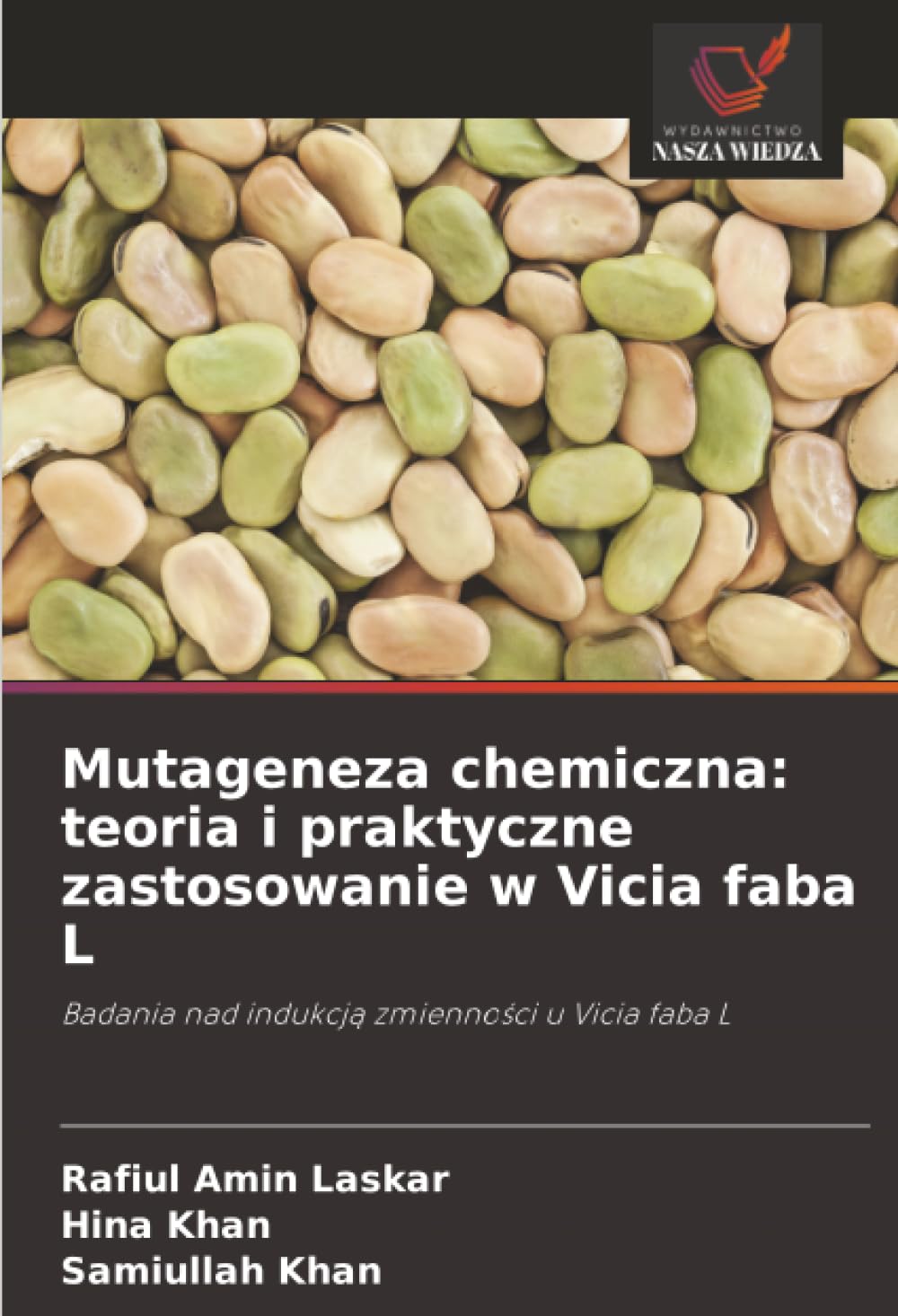 Mutageneza chemiczna: teoria i praktyczne zastosowanie w Vicia faba L Natural Sciences