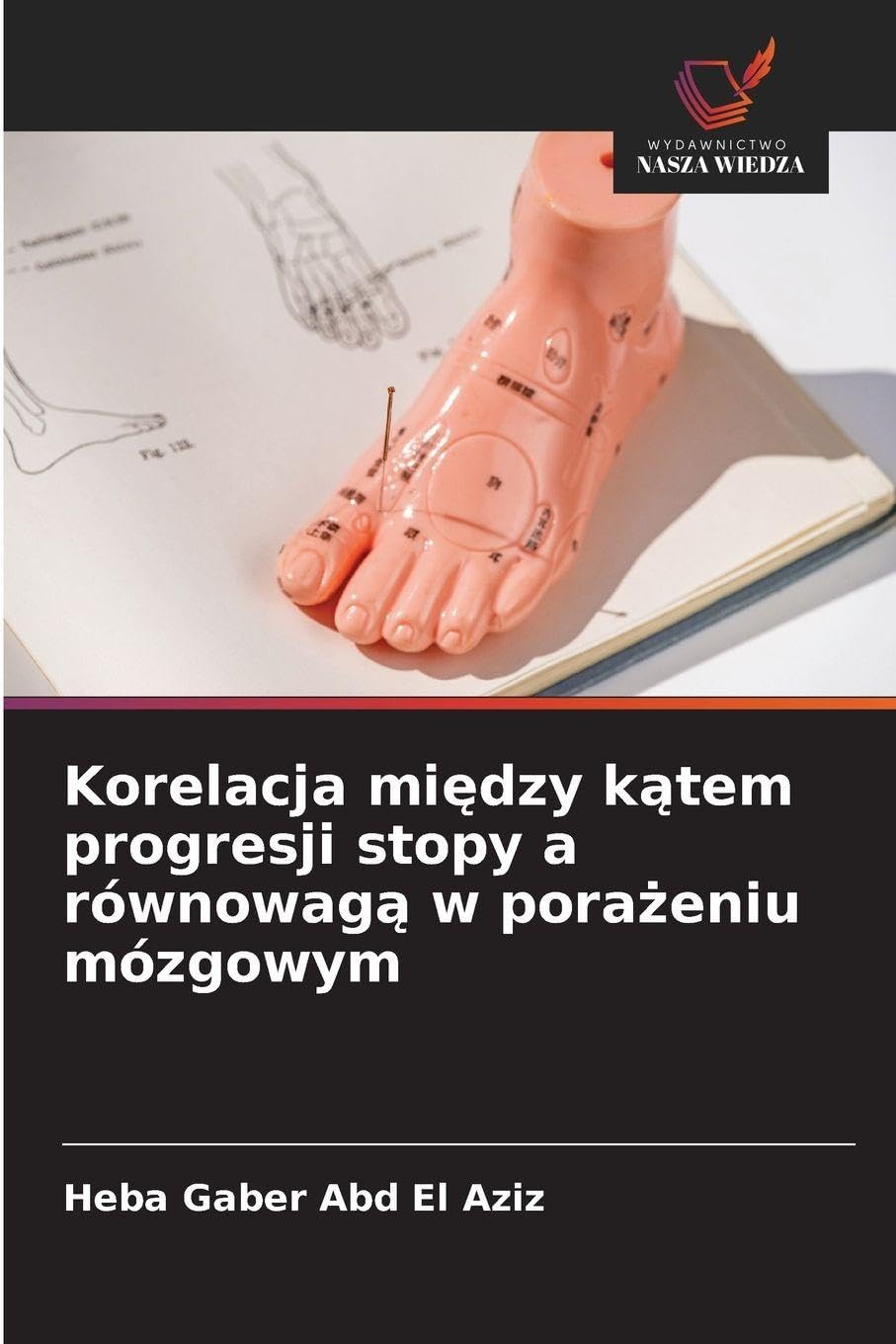 Korelacja mi¿dzy k¿tem progresji stopy a równowag¿ w pora¿eniu mózgowym Medicine