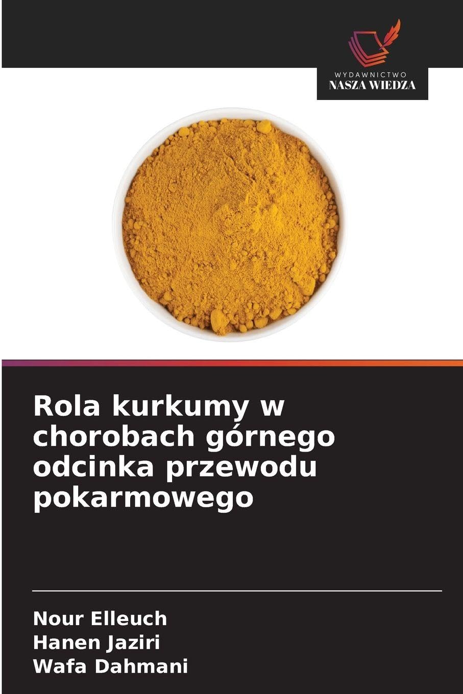Rola kurkumy w chorobach górnego odcinka przewodu pokarmowego Law