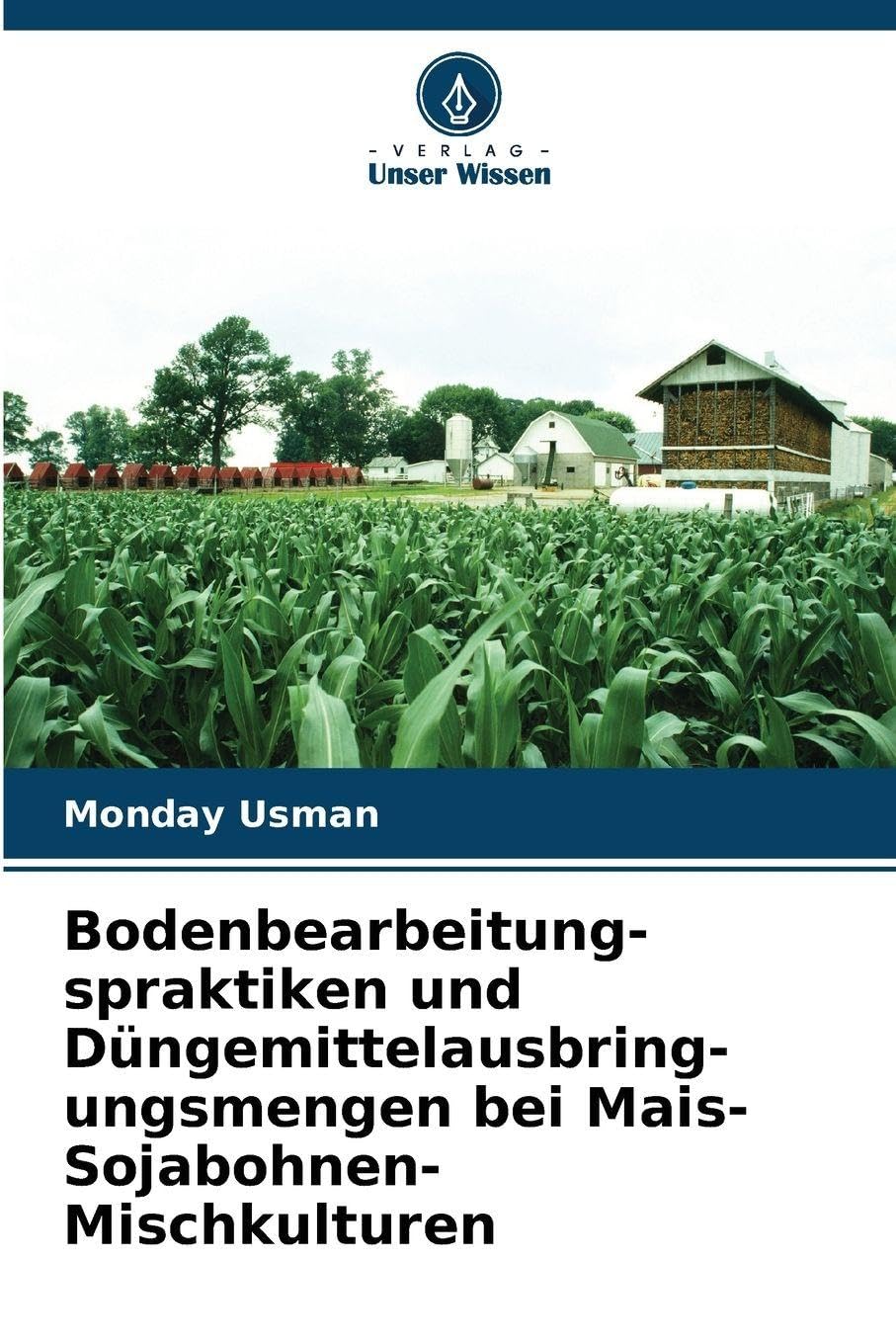 Bodenbearbeitung-spraktiken und Düngemittelausbring-ungsmengen bei Mais-Sojabohnen-Mischkulturen Natural Sciences