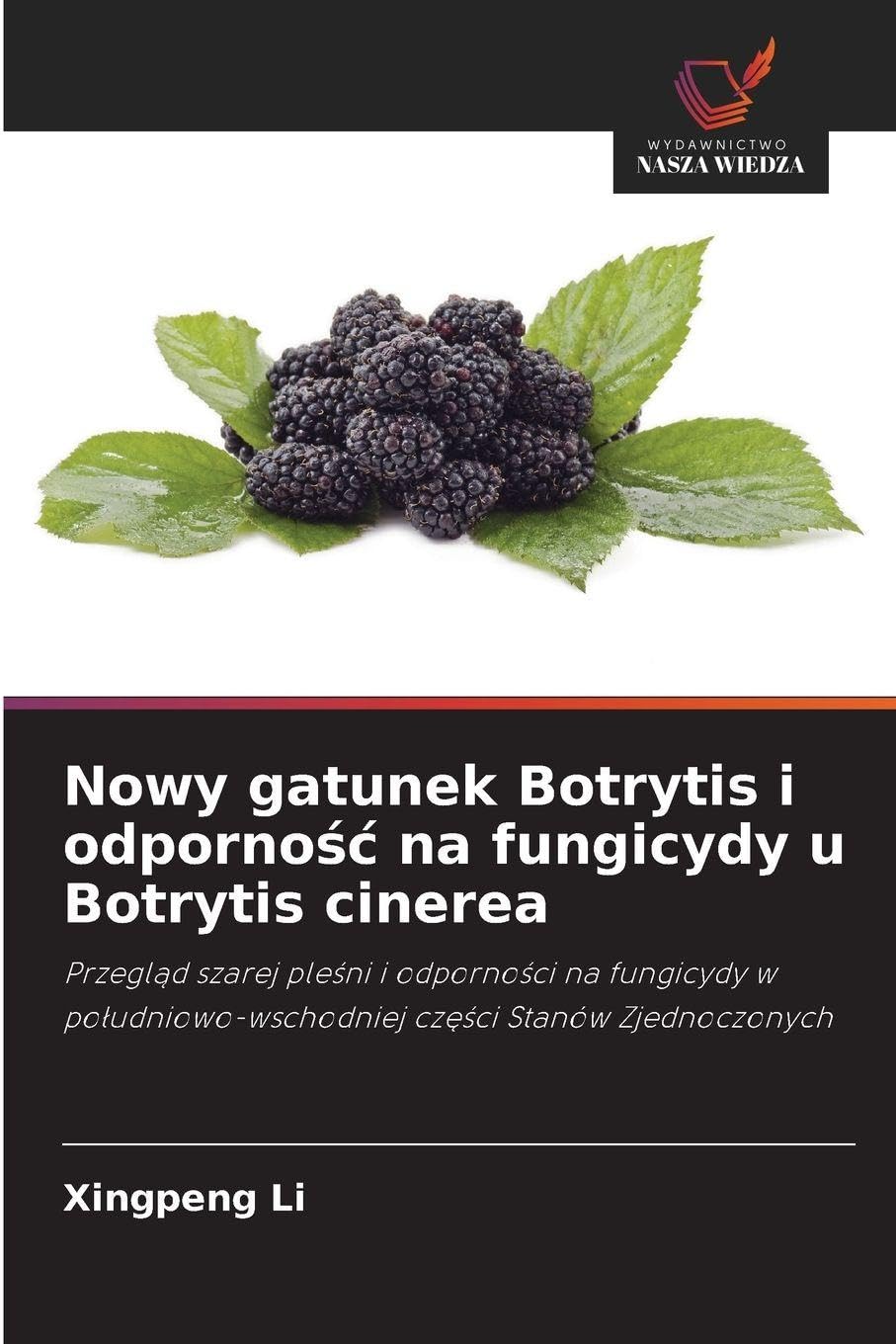 Nowy gatunek Botrytis i odporno¿¿ na fungicydy u Botrytis cinerea Natural Sciences