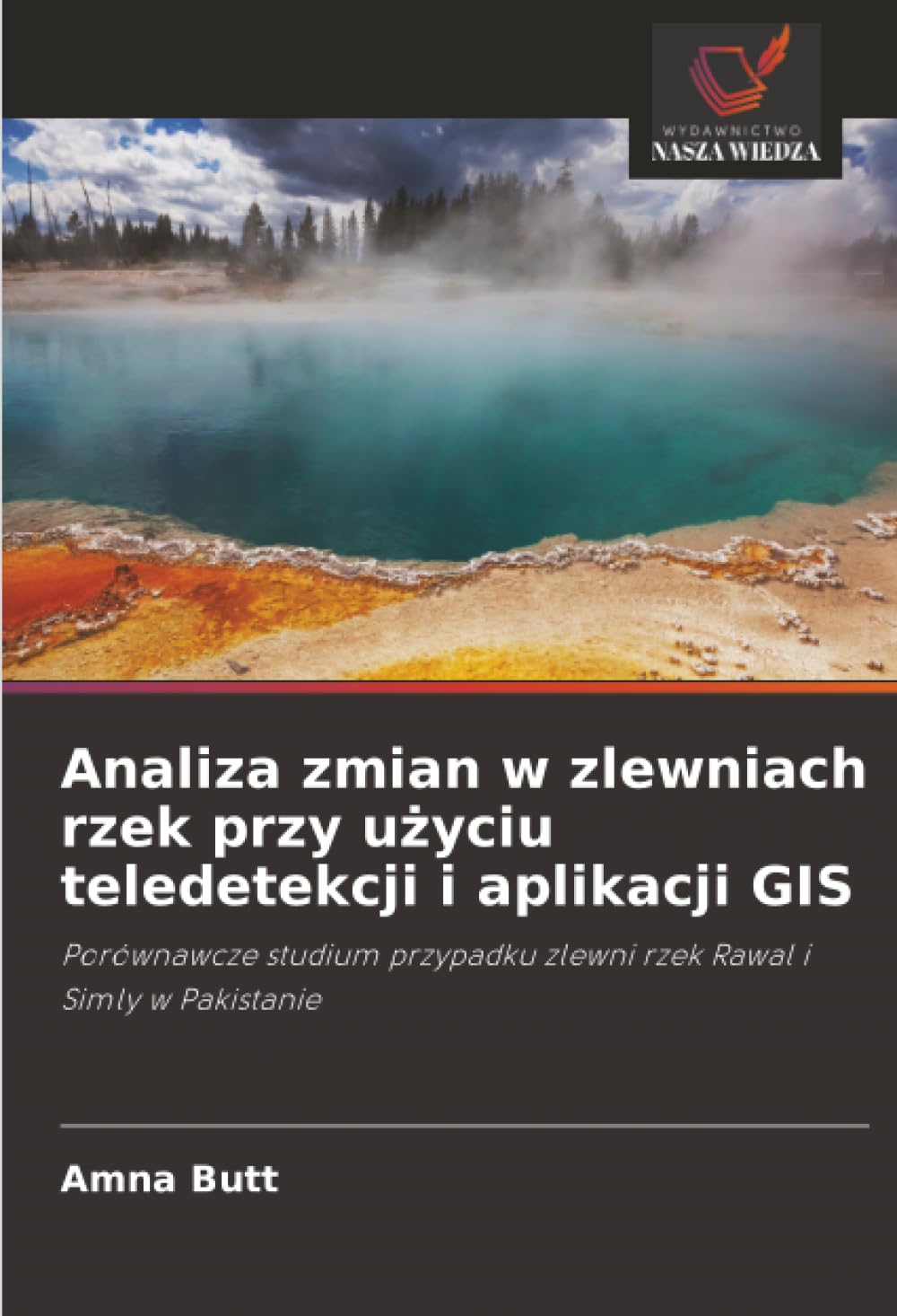 Analiza zmian w zlewniach rzek przy u¿yciu teledetekcji i aplikacji GIS Natural Sciences