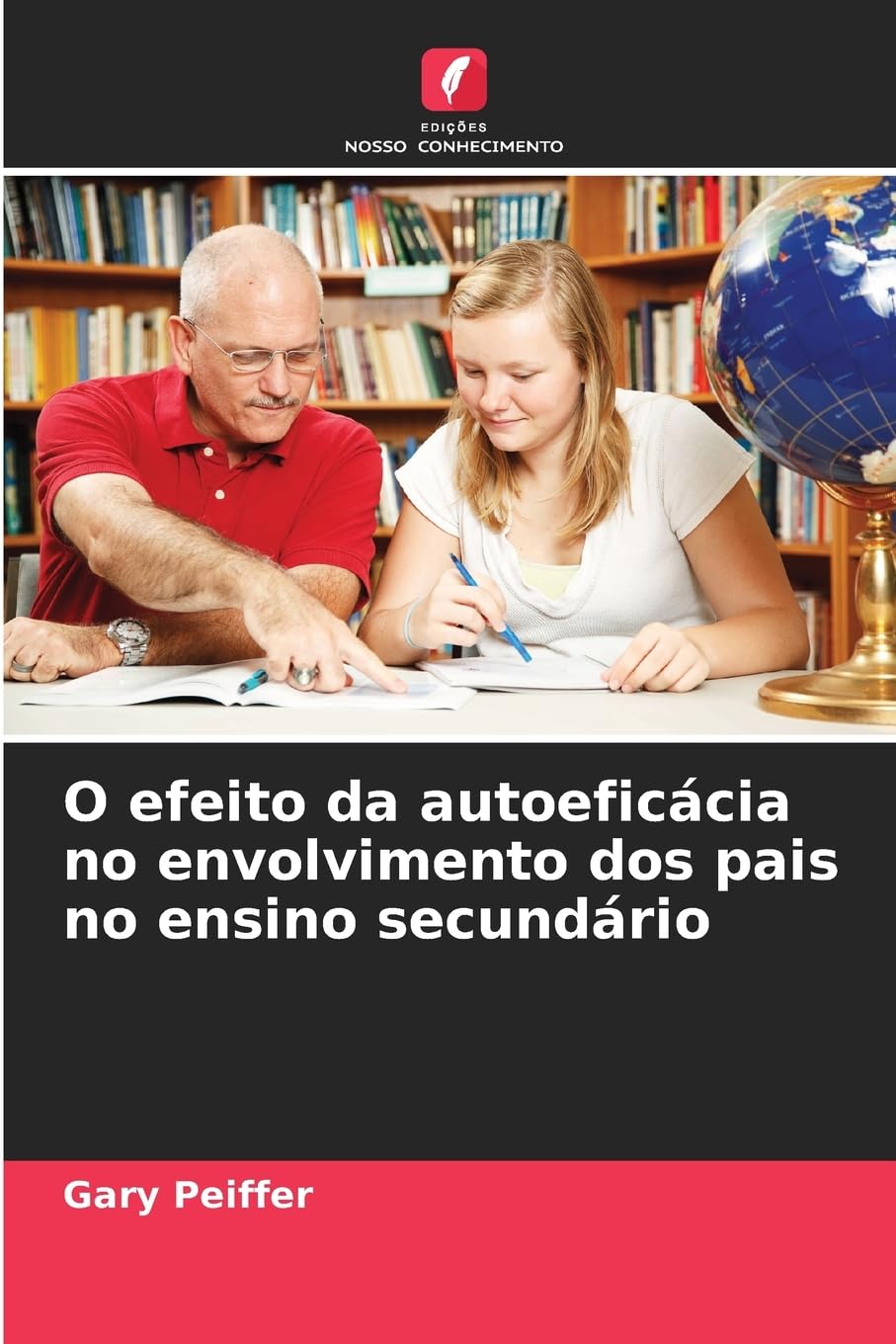 O efeito da autoeficácia no envolvimento dos pais no ensino secundário Education & Training