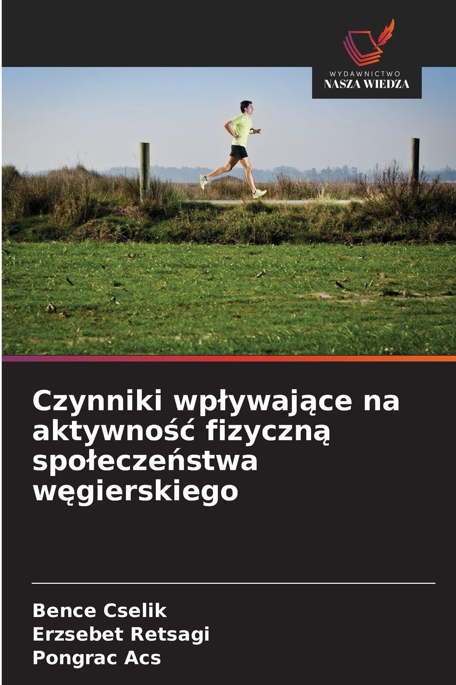 Czynniki wp¿ywaj¿ce na aktywno¿¿ fizyczn¿ spo¿ecze¿stwa w¿gierskiego Law