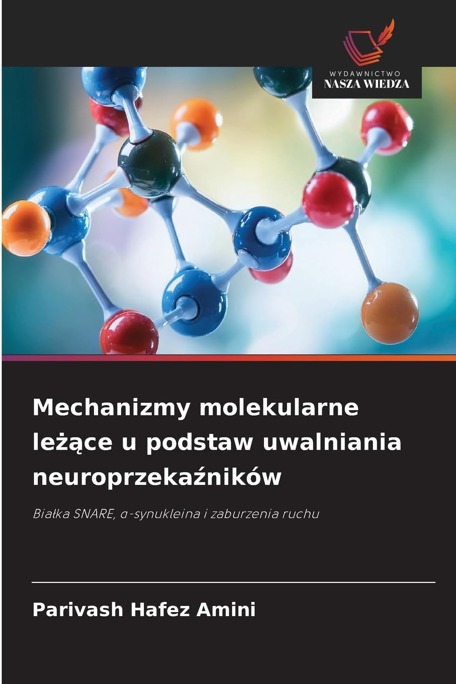 Mechanizmy molekularne le¿¿ce u podstaw uwalniania neuroprzeka¿ników Medicine