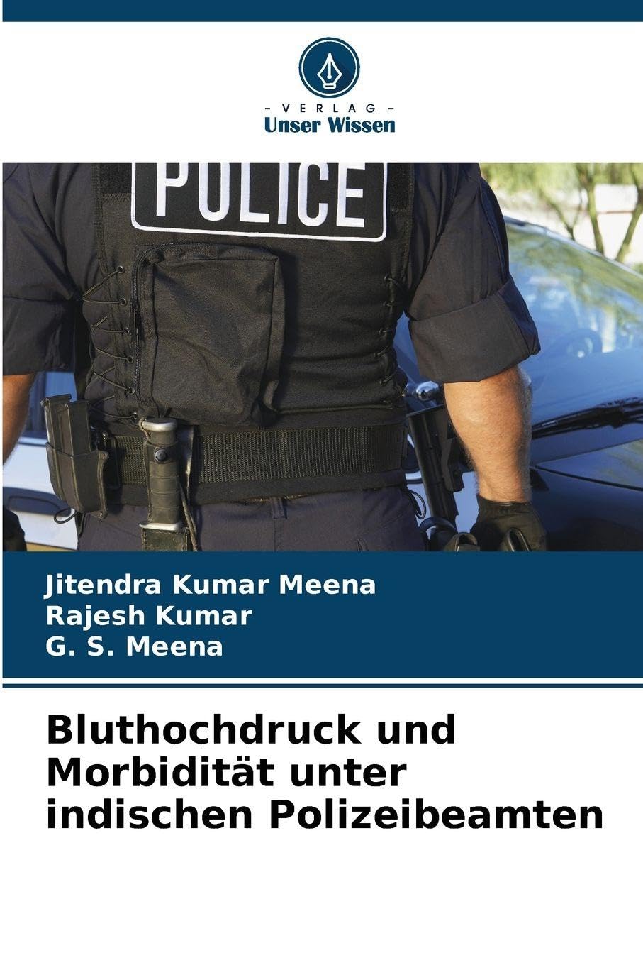 Bluthochdruck und Morbidität unter indischen Polizeibeamten Medicine