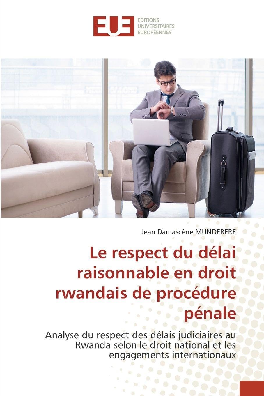Le respect du délai raisonnable en droit rwandais de procédure pénale Law