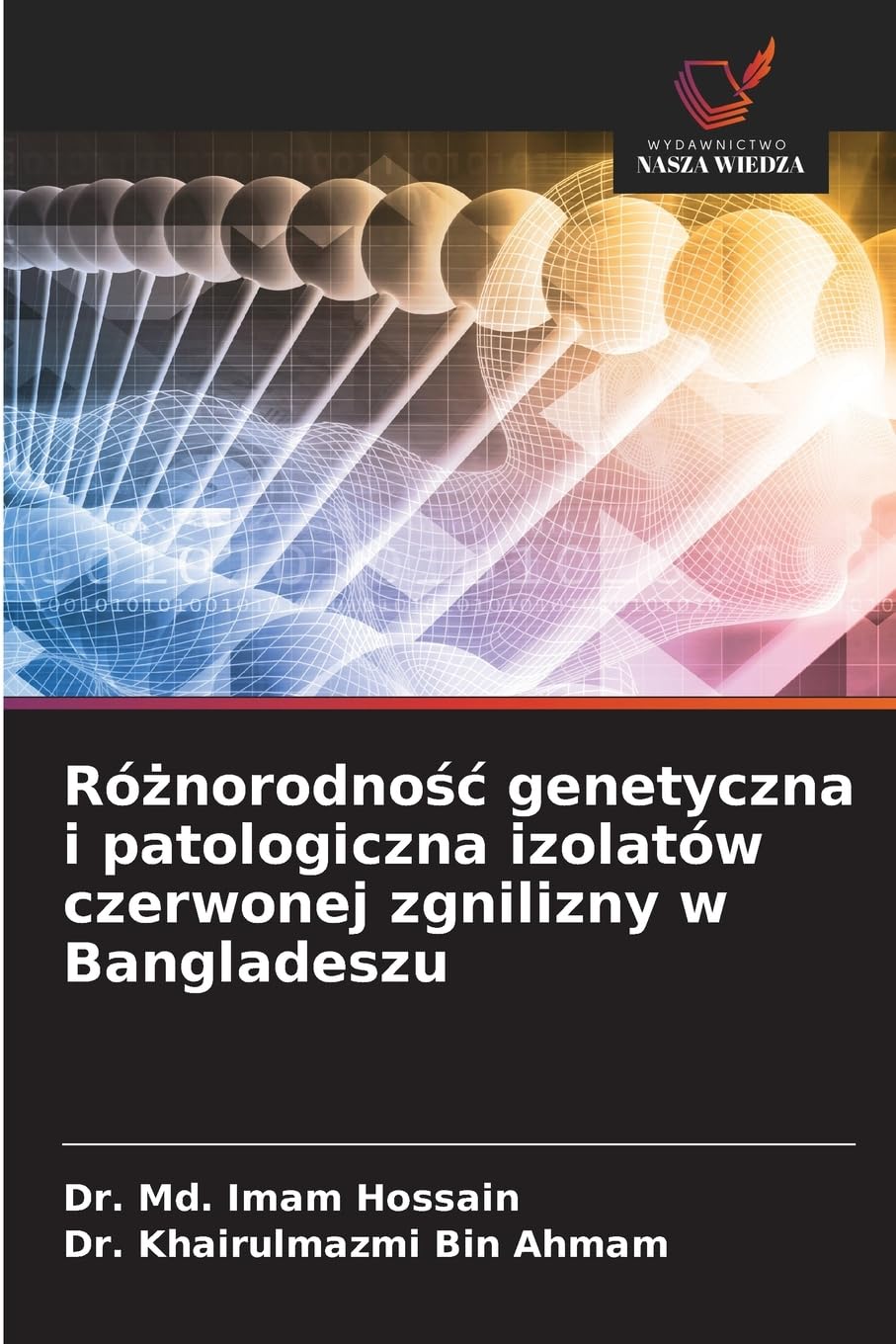 Ró¿norodno¿¿ genetyczna i patologiczna izolatów czerwonej zgnilizny w Bangladeszu Natural Sciences