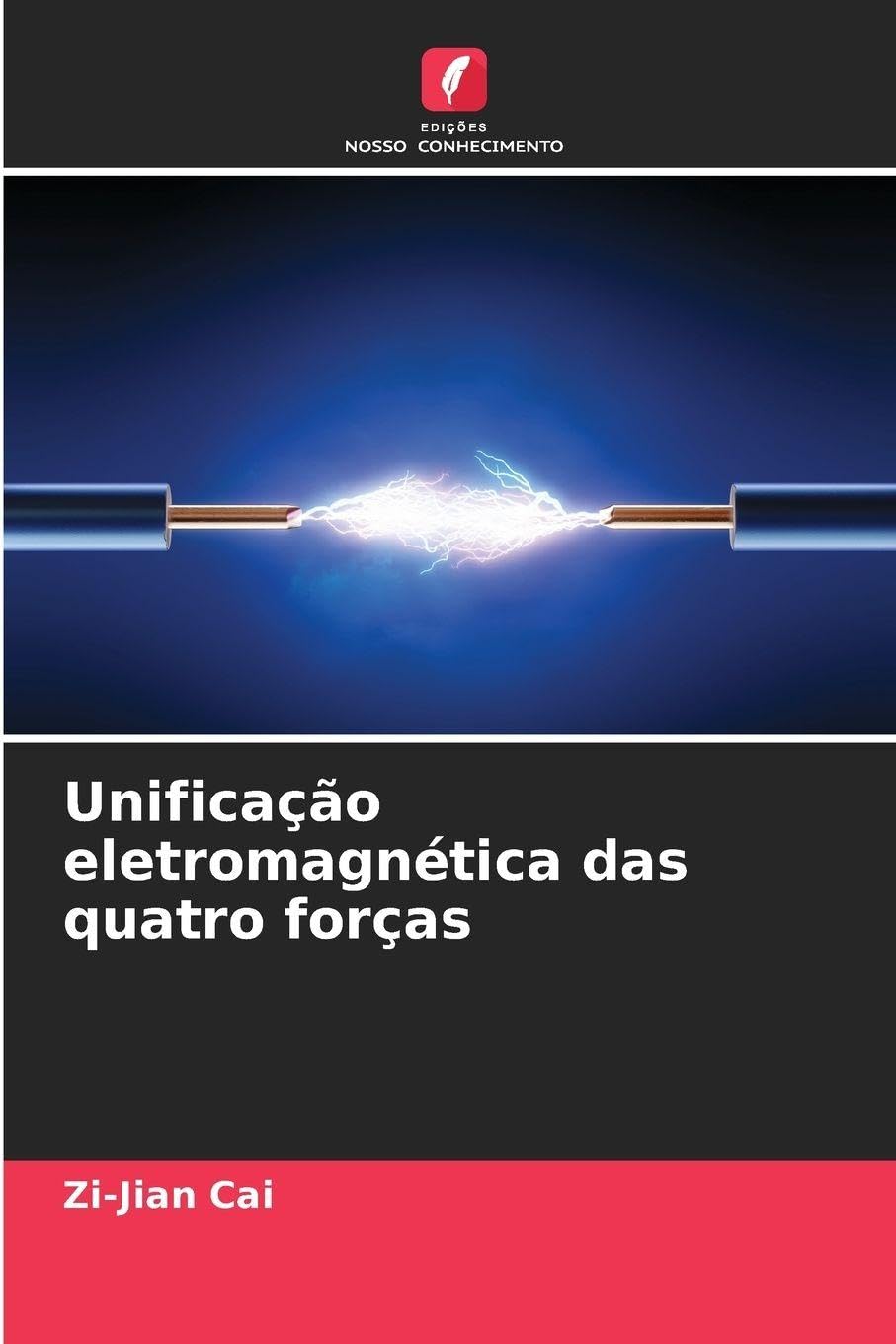 Unificação eletromagnética das quatro forças Natural Sciences