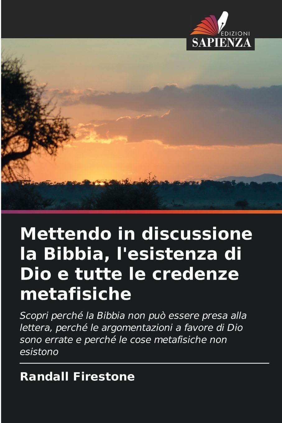 Mettendo in discussione la Bibbia, l'esistenza di Dio e tutte le credenze metafisiche Philosophy
