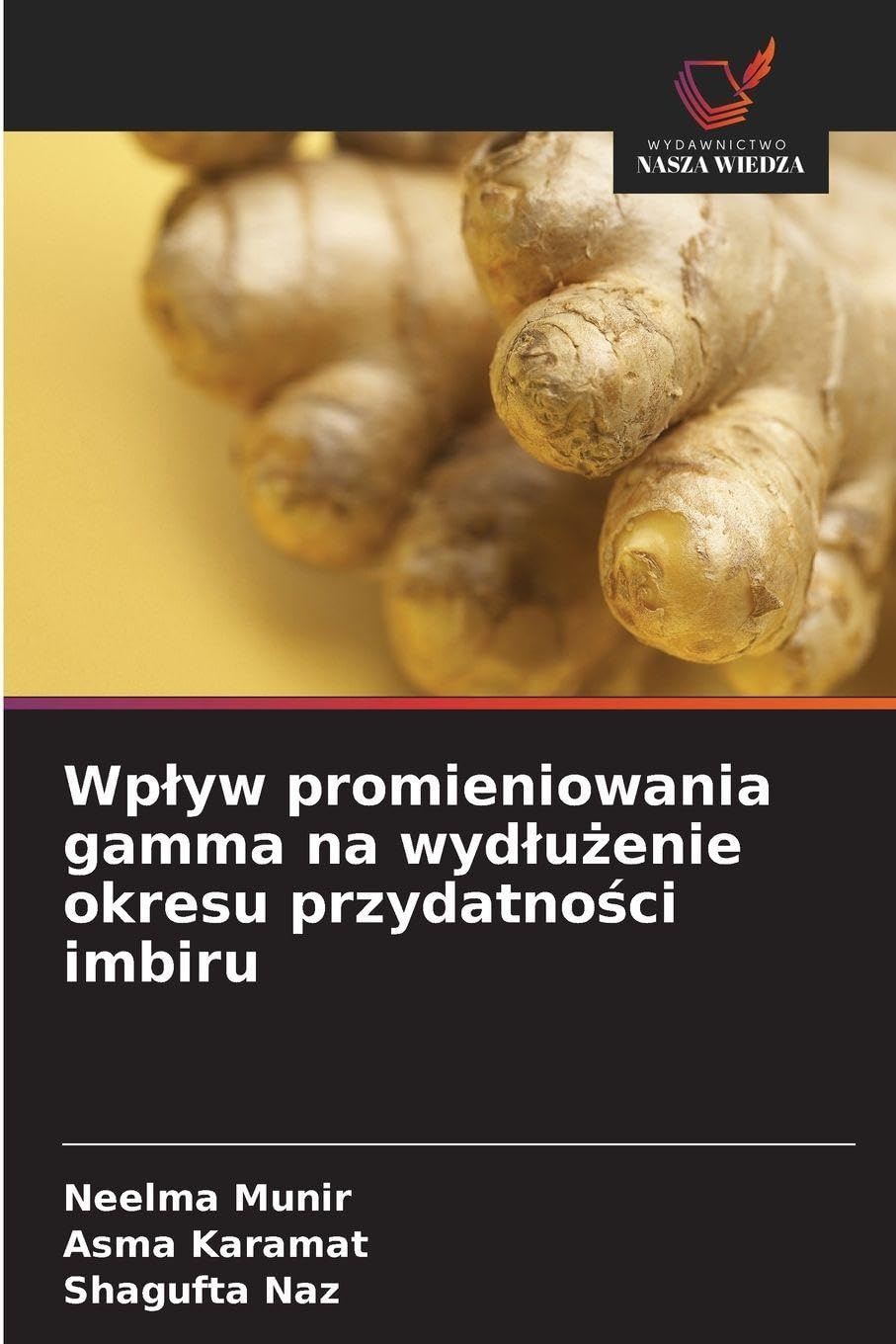 Wp¿yw promieniowania gamma na wyd¿u¿enie okresu przydatno¿ci imbiru Law