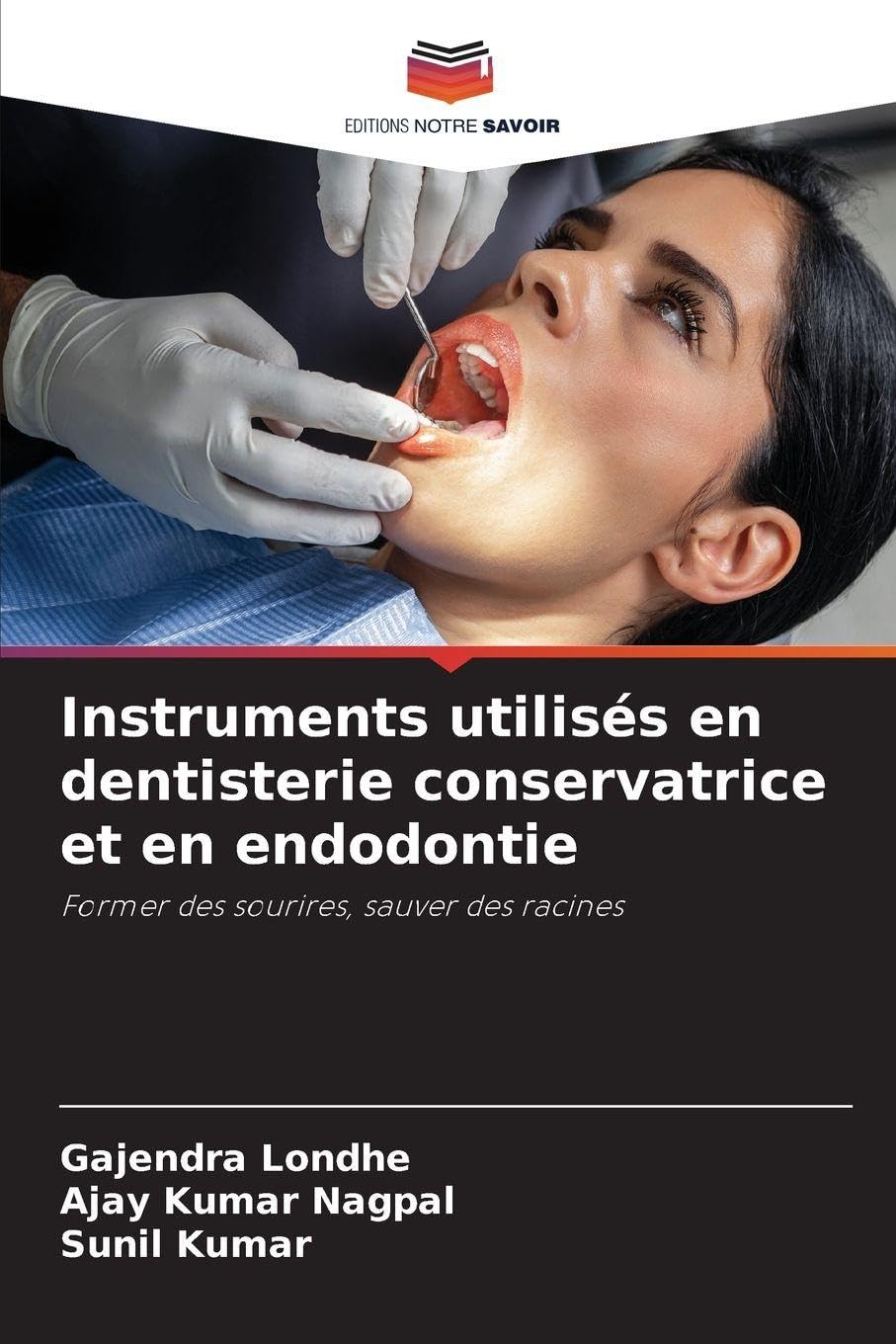 Instruments utilisés en dentisterie conservatrice et en endodontie Medicine