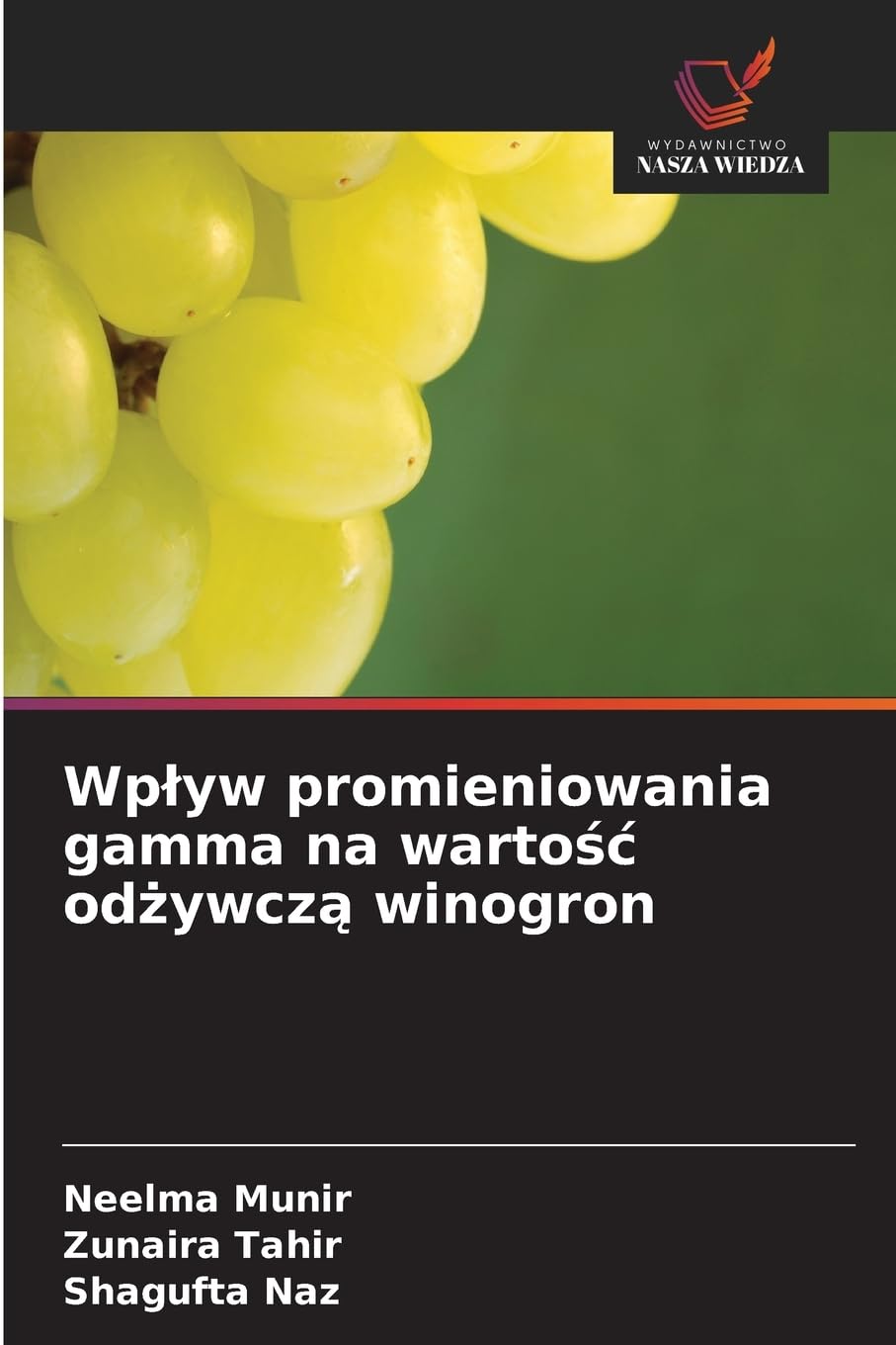 Wp¿yw promieniowania gamma na warto¿¿ od¿ywcz¿ winogron Law