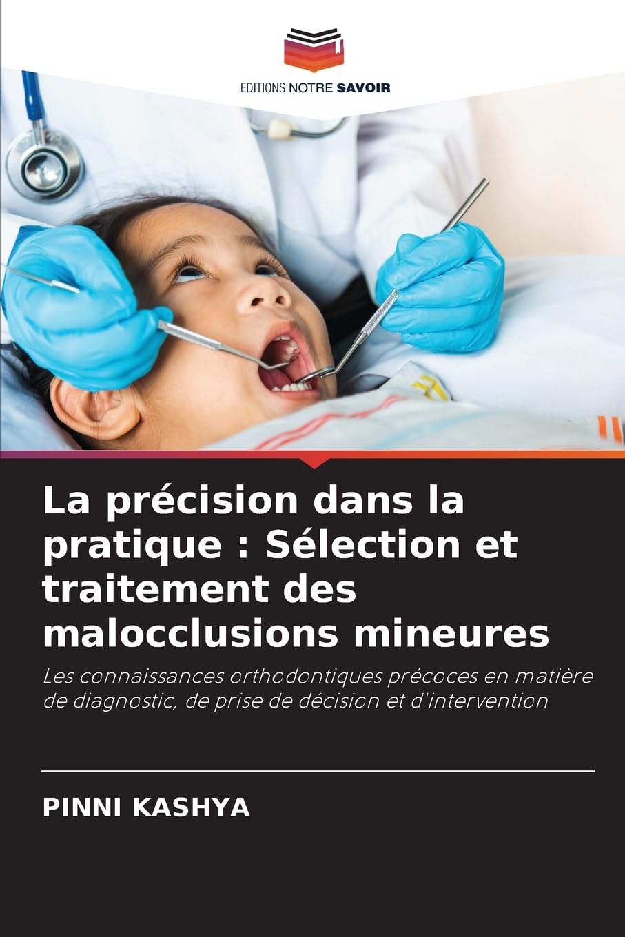 La précision dans la pratique : Sélection et traitement des malocclusions mineures Medicine