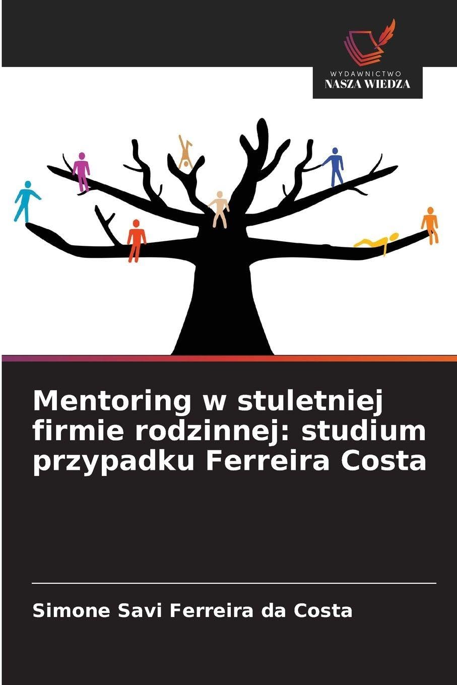 Mentoring w stuletniej firmie rodzinnej: studium przypadku Ferreira Costa Law