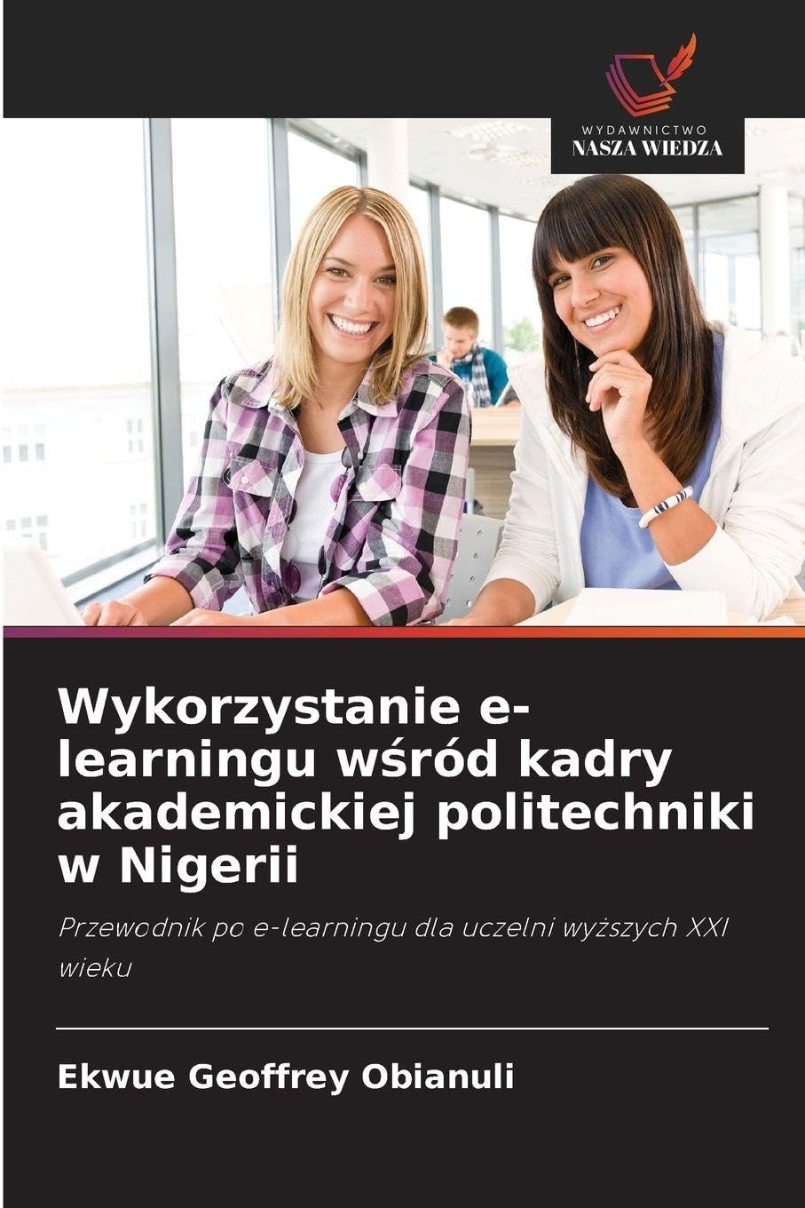 Wykorzystanie e-learningu w¿ród kadry akademickiej politechniki w Nigerii Education & Training