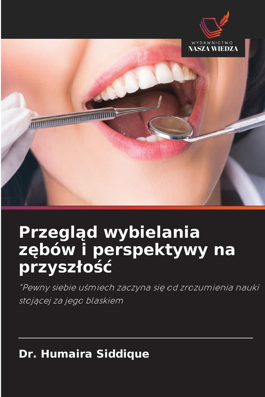 Przegl¿d wybielania z¿bów i perspektywy na przysz¿o¿¿ Medicine