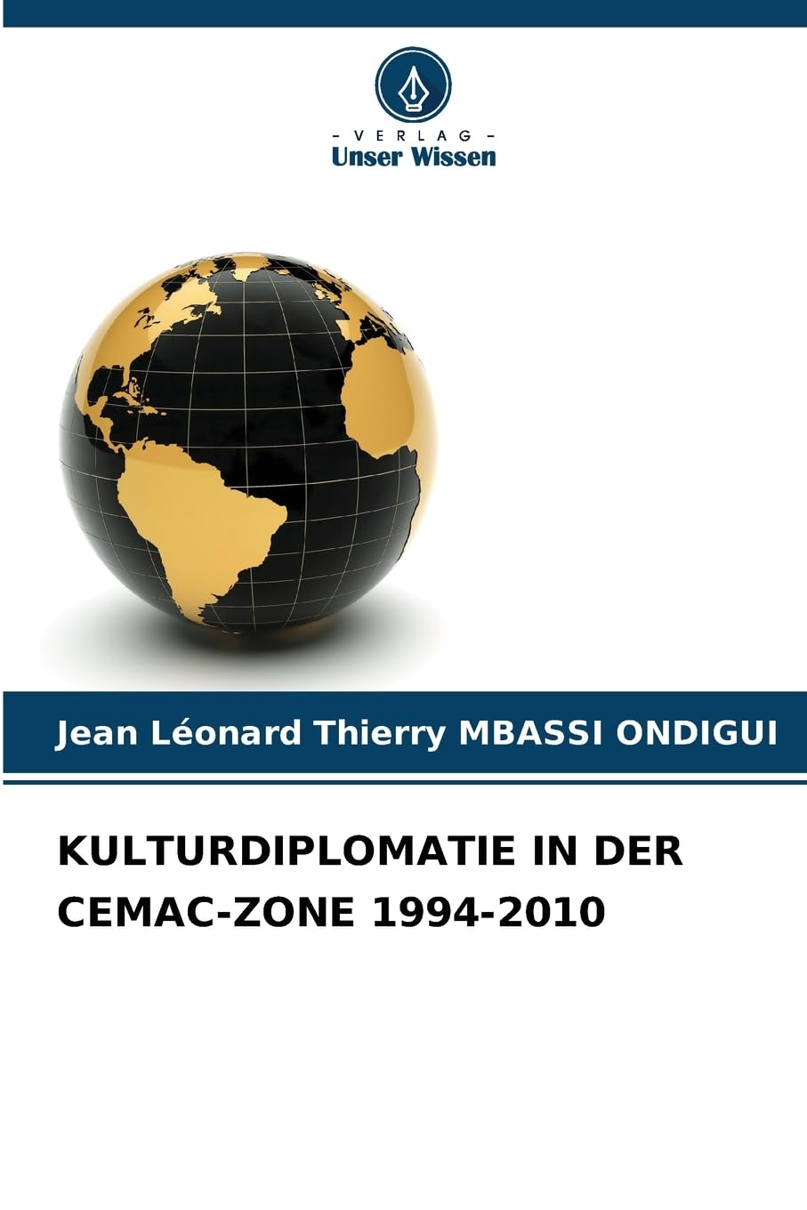 KULTURDIPLOMATIE IN DER CEMAC-ZONE 1994-2010 Reference Books