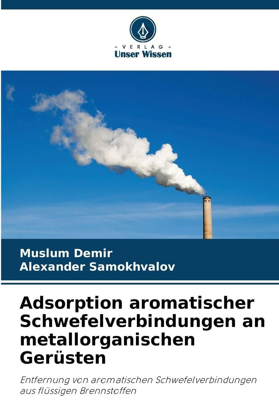 Adsorption aromatischer Schwefelverbindungen an metallorganischen Gerüsten Natural Sciences