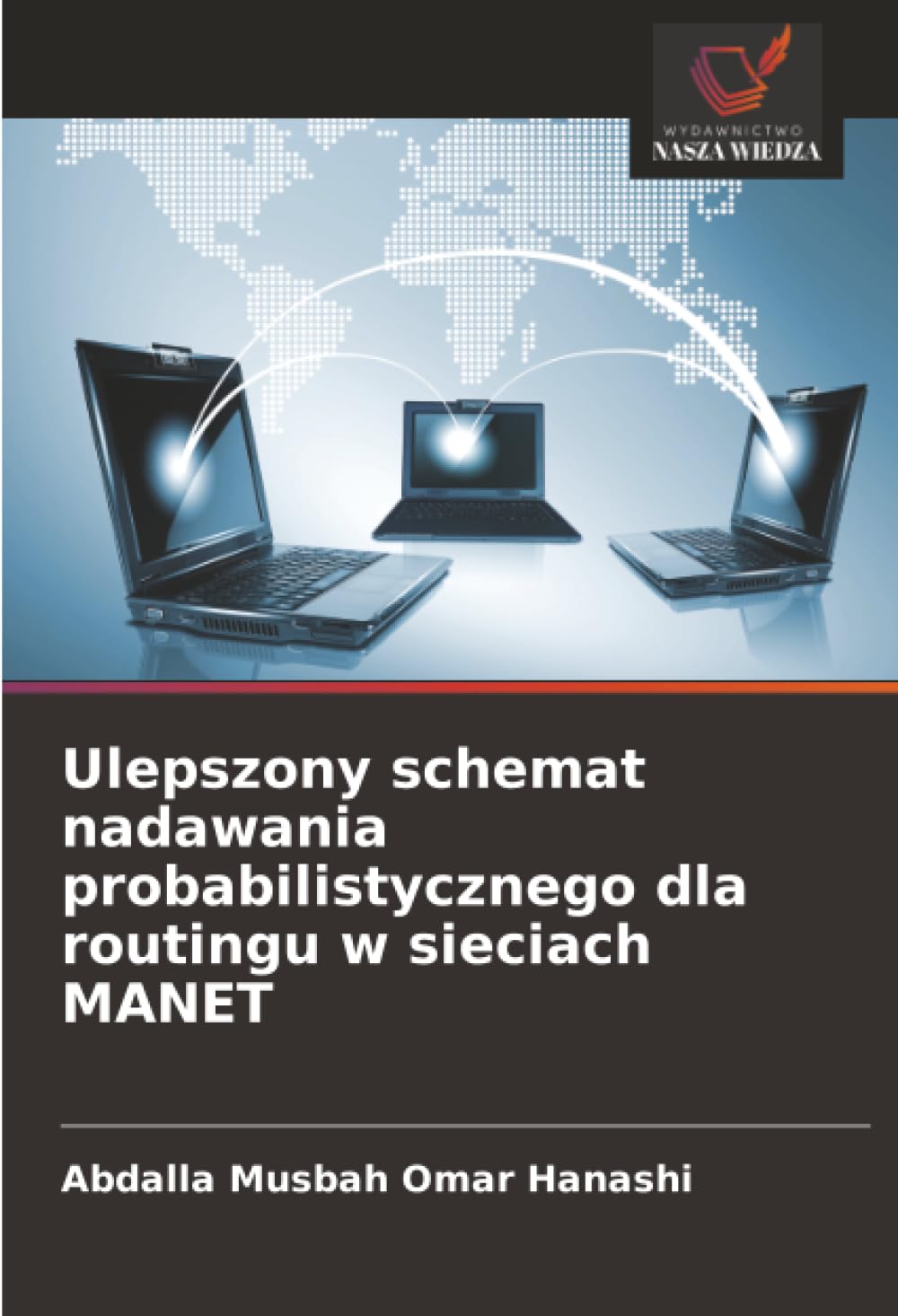 Ulepszony schemat nadawania probabilistycznego dla routingu w sieciach MANET Computer Science
