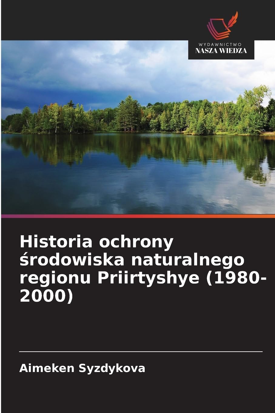 Historia ochrony ¿rodowiska naturalnego regionu Priirtyshye (1980-2000) Politics & History